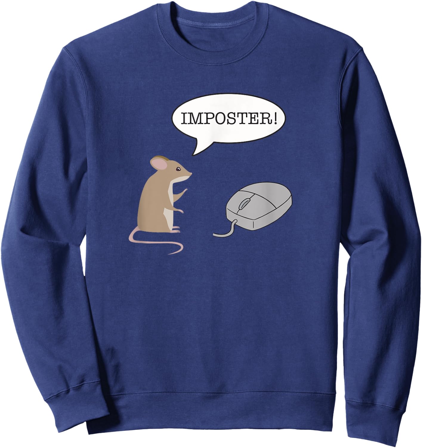 Mouse Computer Mice Imposter Funny Sweatshirt - Sweatshirt | Navy