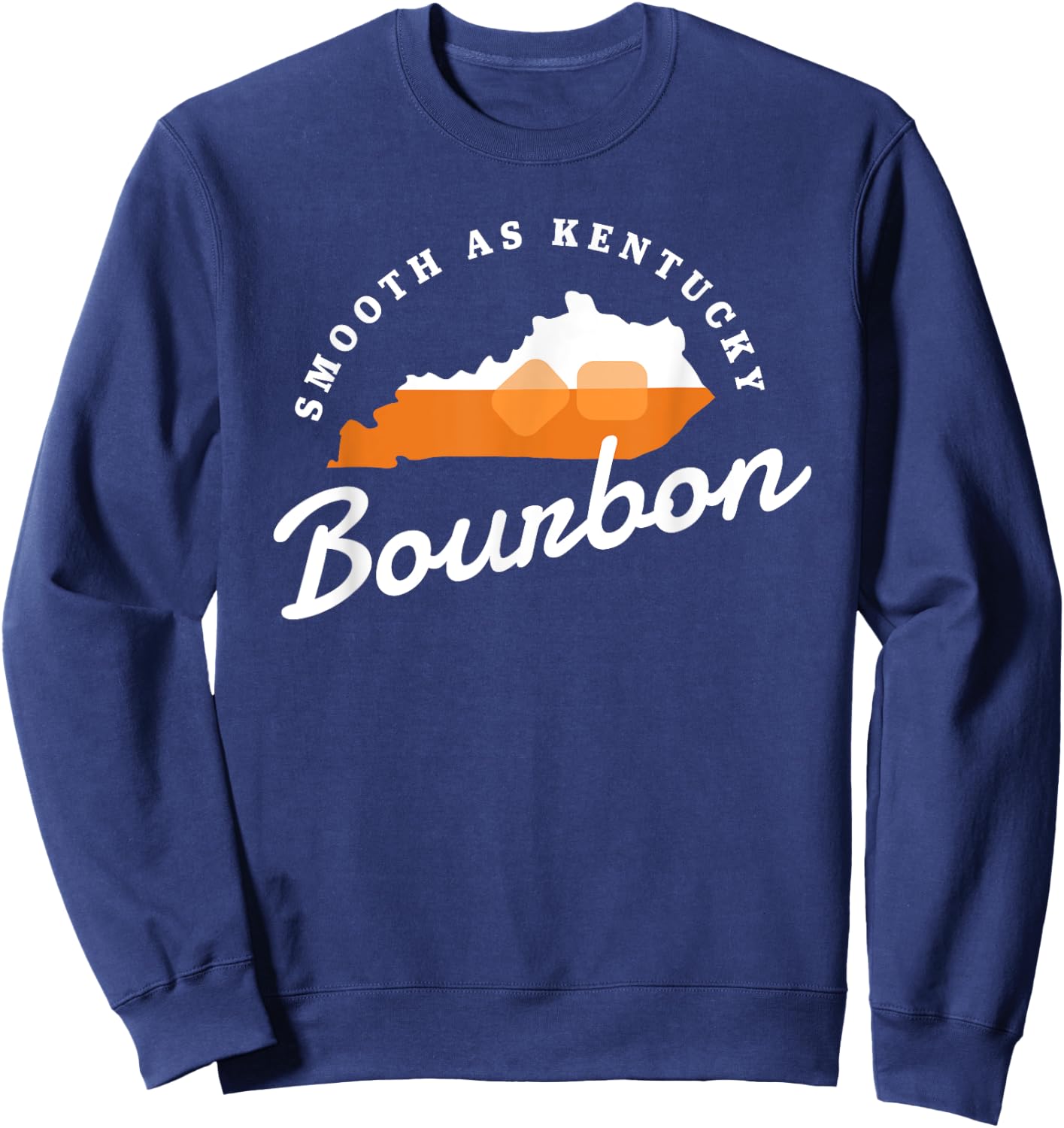 Funny Bourbon Drinker Smooth As Kentucky Bourbon Whiskey Sweatshirt - Sweatshirt | Navy