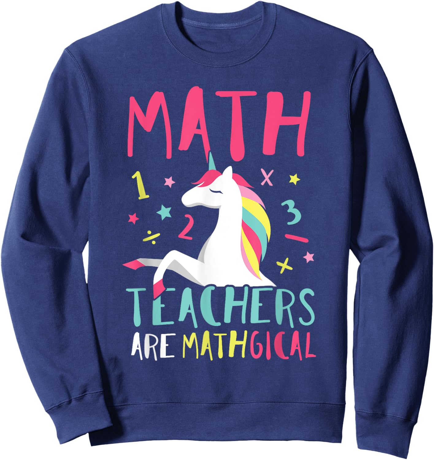 Unicorn Funny Math Teacher Top Women Girls Kids Sweatshirt - Sweatshirt | Navy