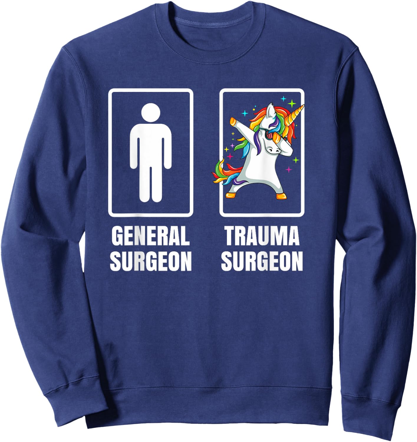 Dabbing Unicorn Trauma Surgery Surgeon Doctor Physician Gift Sweatshirt - Sweatshirt | Navy
