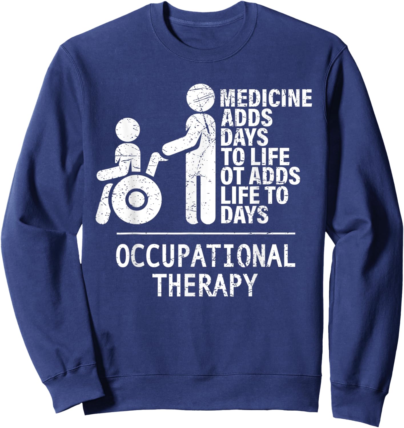 Occupational Therapy Adds Life To Days Shirts - OT&OTA Gift Sweatshirt - Sweatshirt | Navy