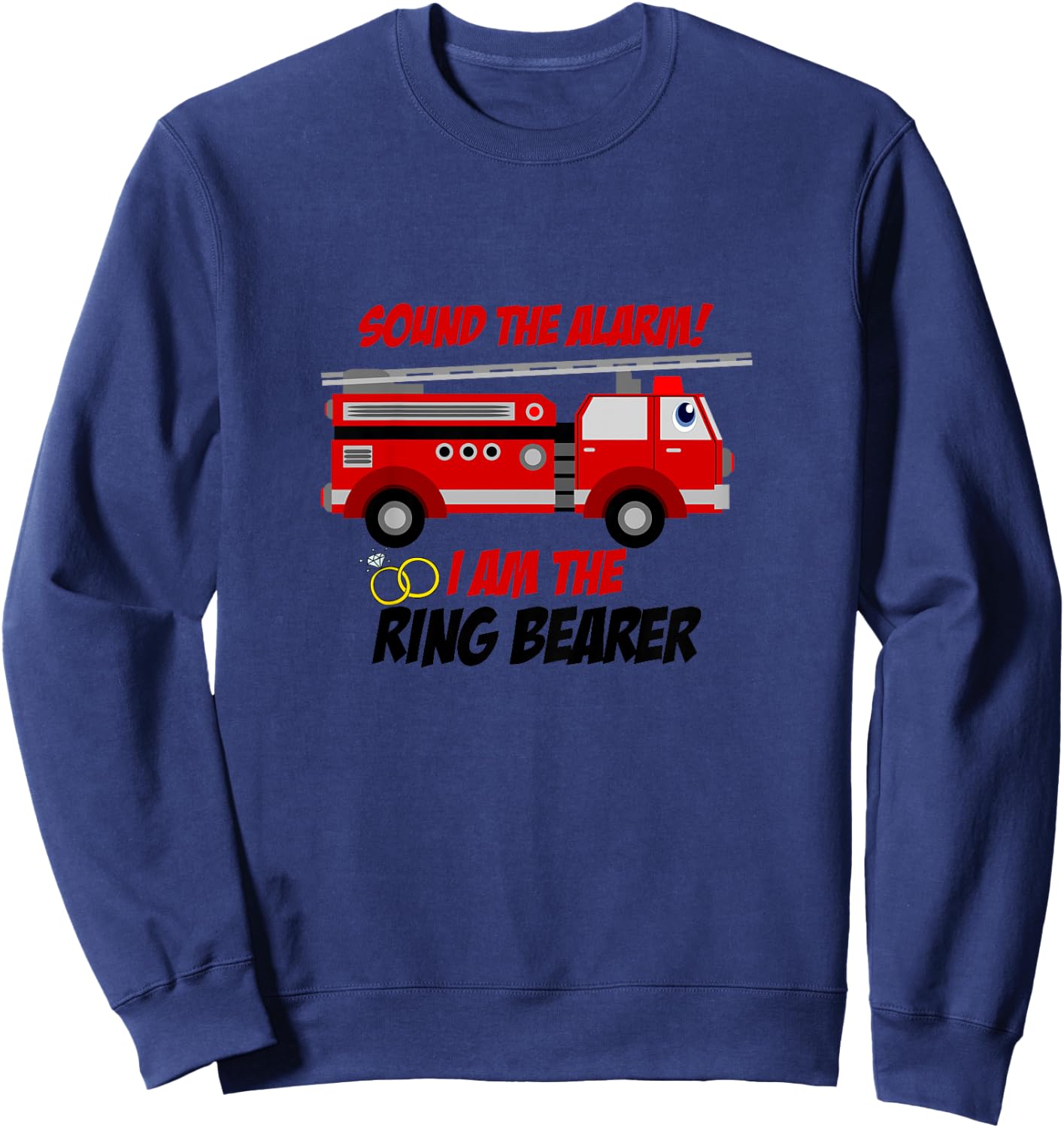 Ring Bearer Shirt - Sound The Alarm Fire Truck Wedding Gift Sweatshirt - Sweatshirt | Navy