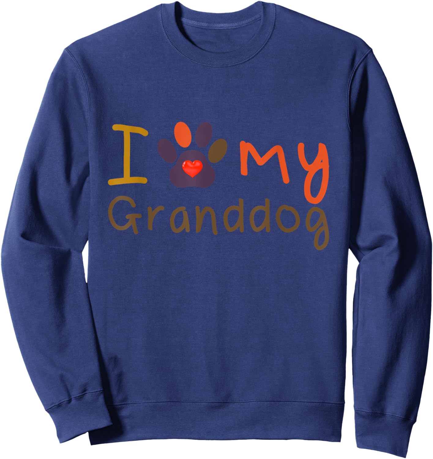 I Love My Granddog Fall Shirt for Dog Grandpas and Grandmas Sweatshirt - Sweatshirt | Navy