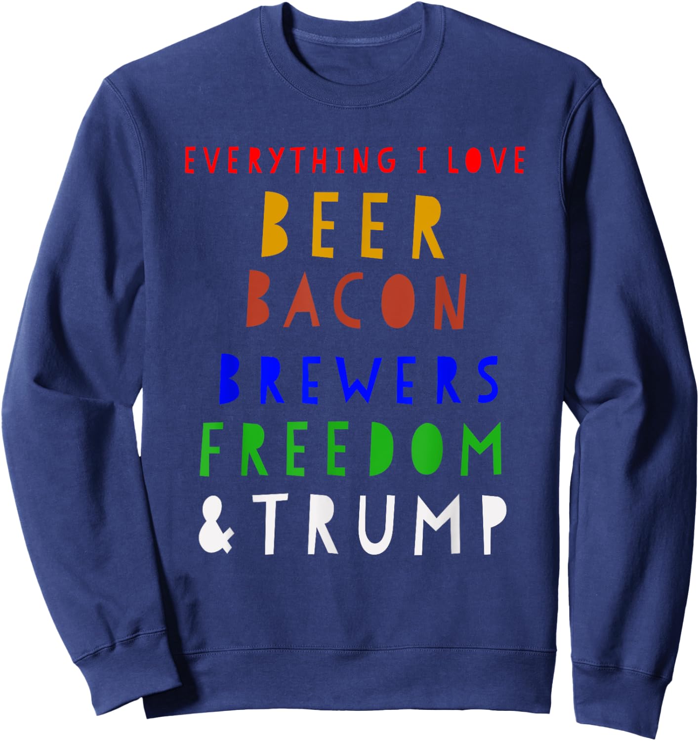 Beer Bacon Brewers Freedom & Trump T Shirt Milwaukee Basebal Sweatshirt - Sweatshirt | Navy