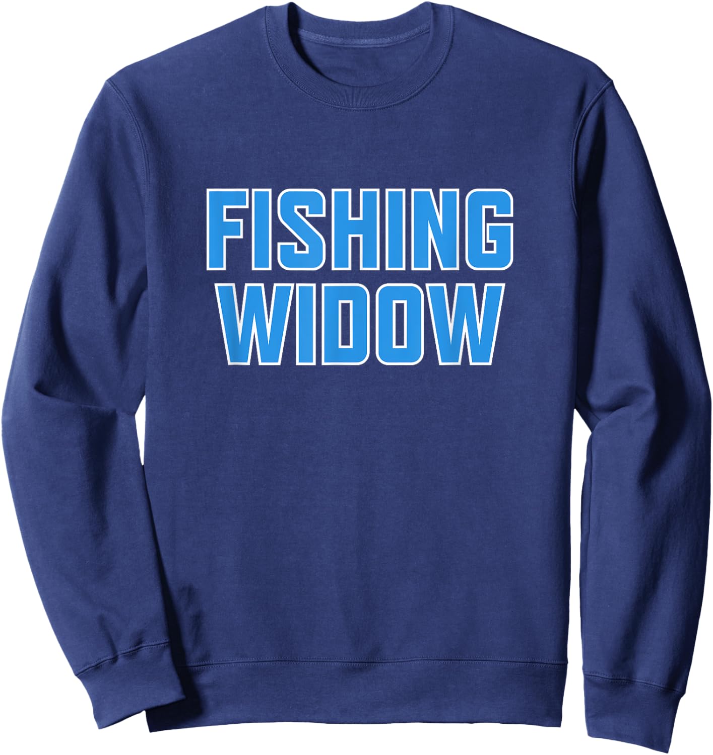 Funny Fishing Widow Shirt for Fisherman's Wife Sweatshirt - Sweatshirt | Navy