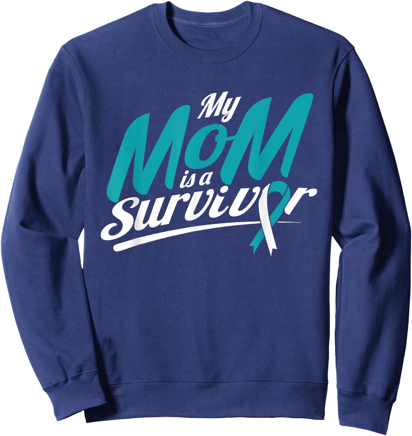 My Mom Is A Survivor Cervical Cancer Awareness Ribbon Gifts Sweatshirt - Sweatshirt | Navy