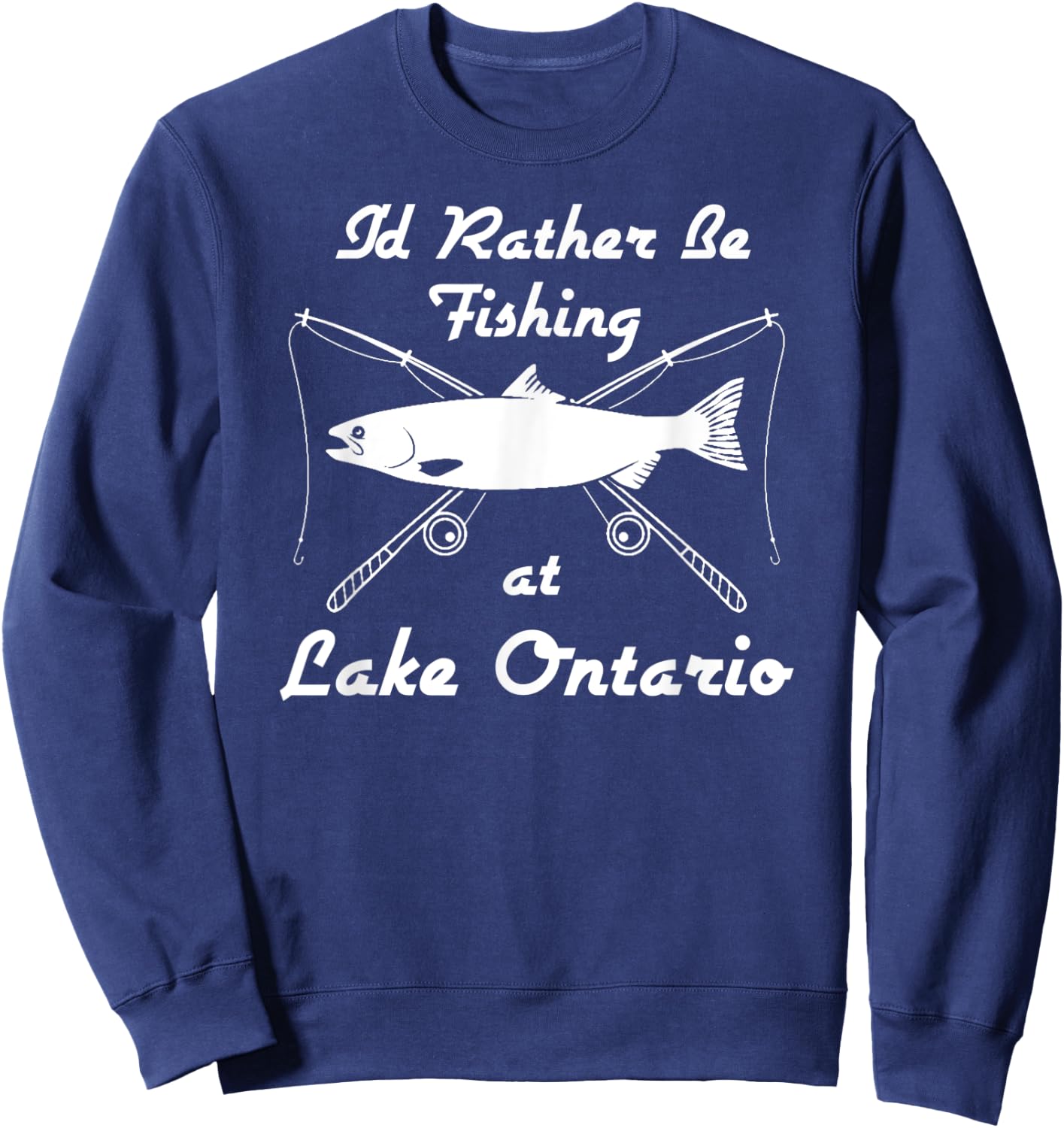 Lake Ontario Fishing Funny Rod Reel Fish Shirt Sweatshirt - Sweatshirt | Navy