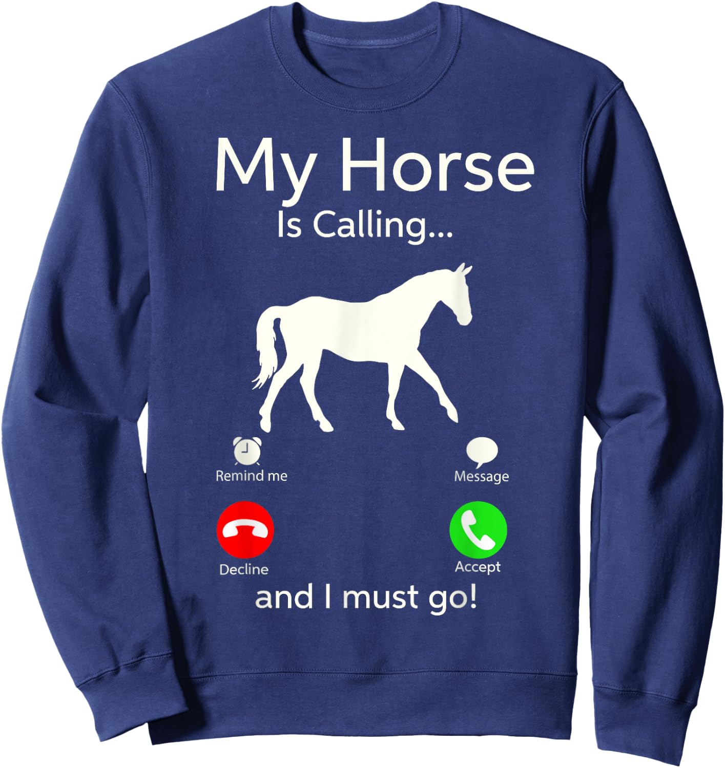 My Horse Is Calling And I Must Go Shirt Apparel Ruffle Sleeve Clothing Sweatshirt - Sweatshirt | Navy