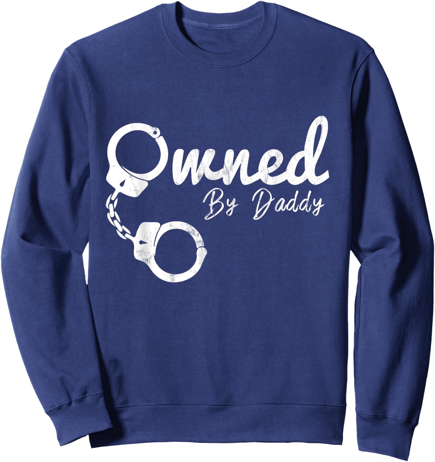 Owned by Papa BDSM DDLG Devot dominate Sweatshirt - Sweatshirt | Navy