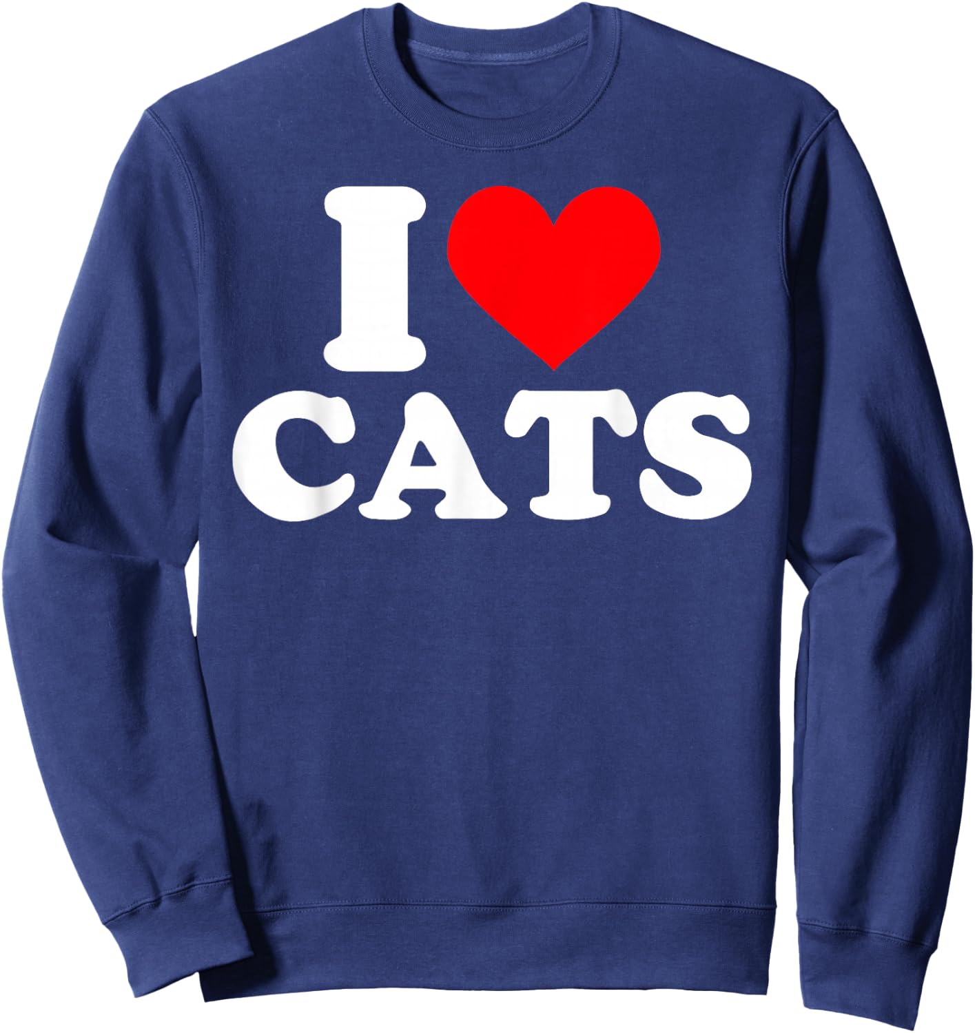 I Heart Cats - I Heart Cats I Love Cats Sweatshirt - Sweatshirt | Navy