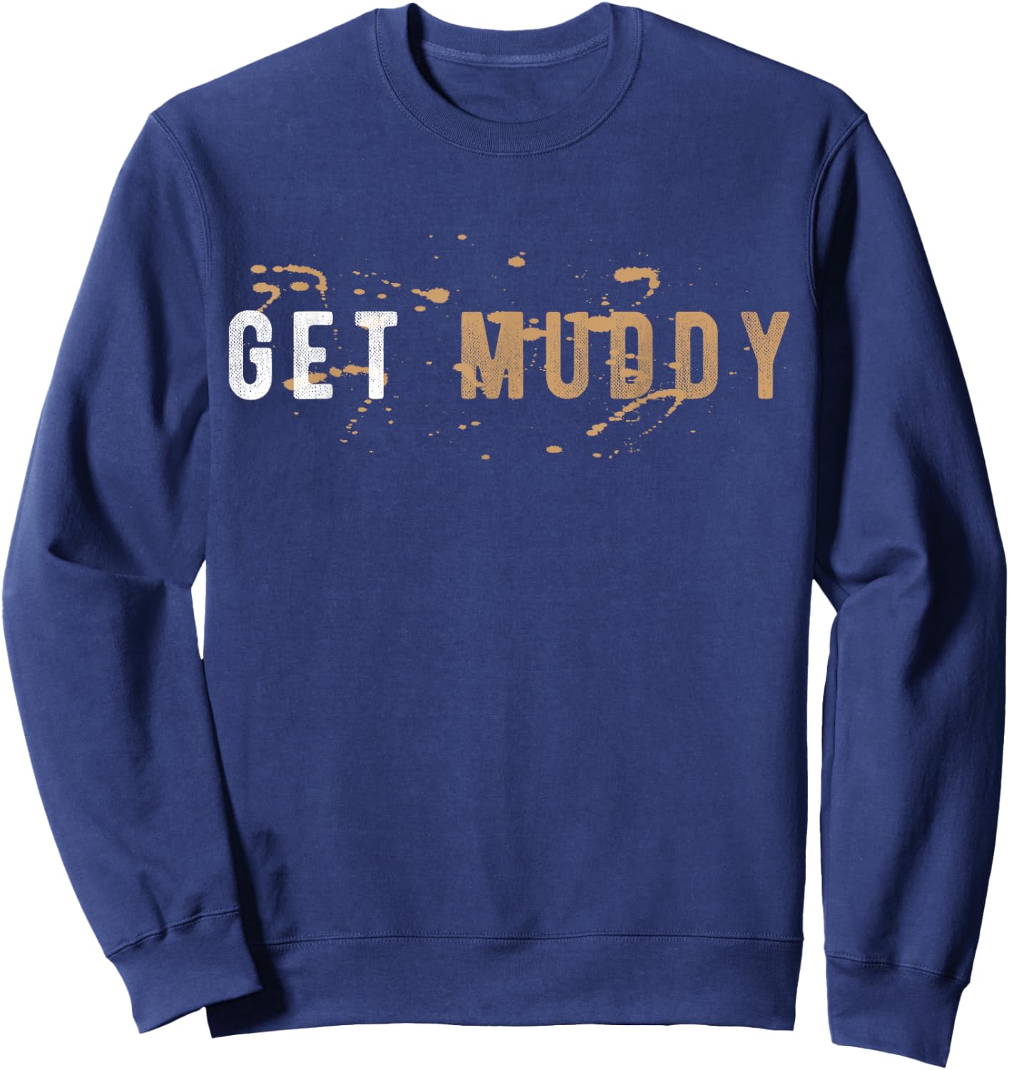 Get Muddy Mud Runner Mud Running Sweatshirt - Sweatshirt | Navy