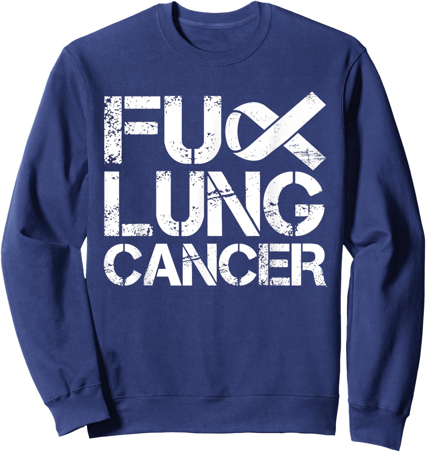 Fuck Lung Cancer Awareness Month Funny White Ribbon Warrior Sweatshirt - Sweatshirt | Navy