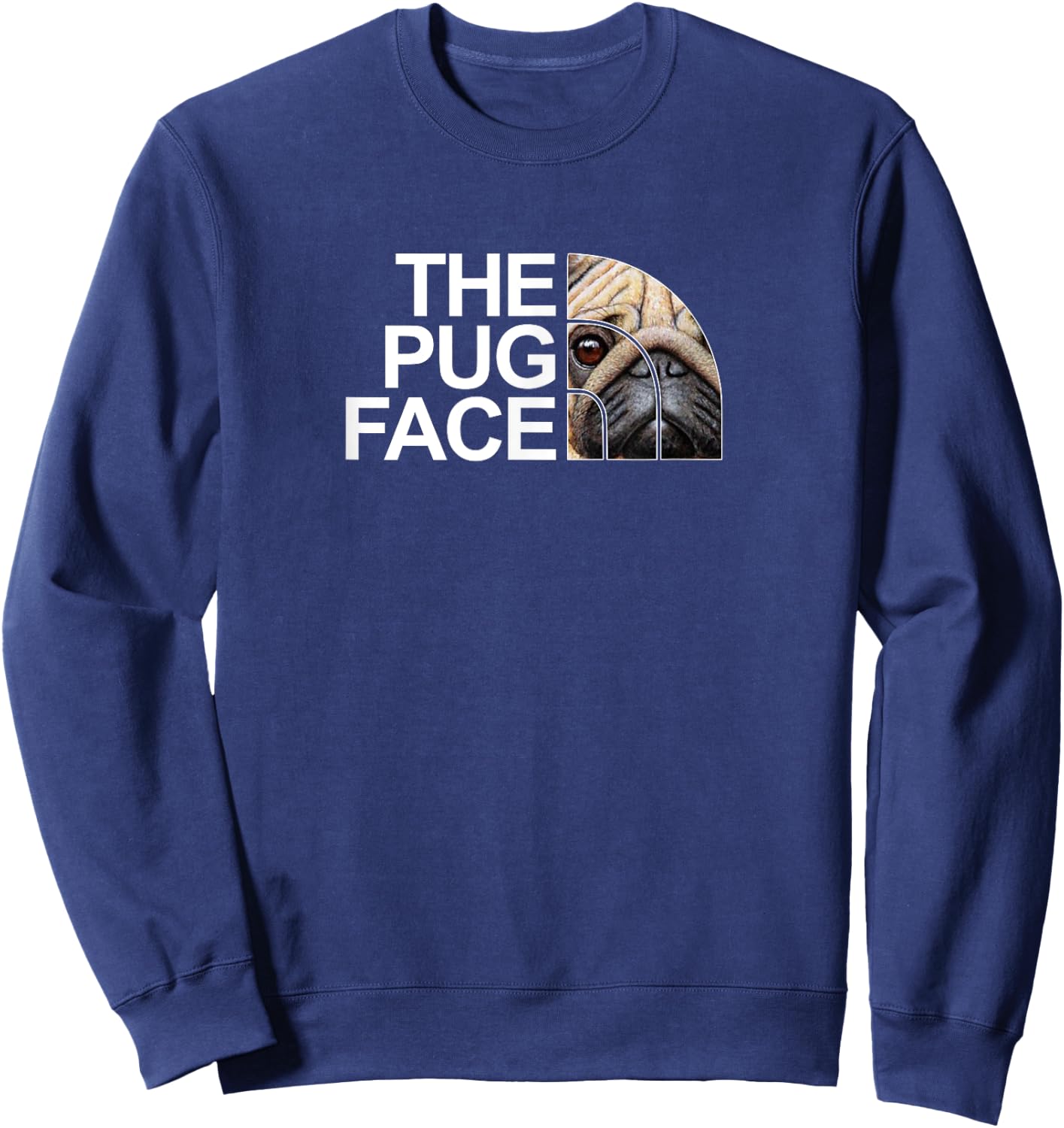 The Pug Face Dog Funny Pug Men Women Girls Kids Sweatshirt - Sweatshirt | Navy