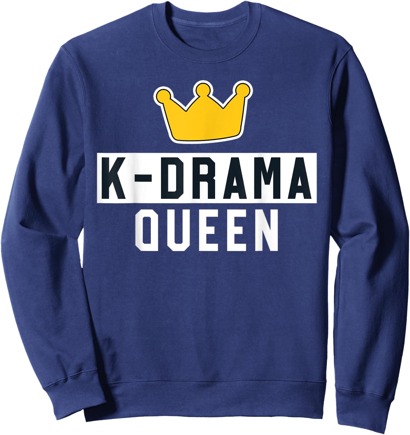 K-Drama Queen - Kawaii K-Pop Shirt Merchandise Merch Sweatshirt - Sweatshirt | Navy