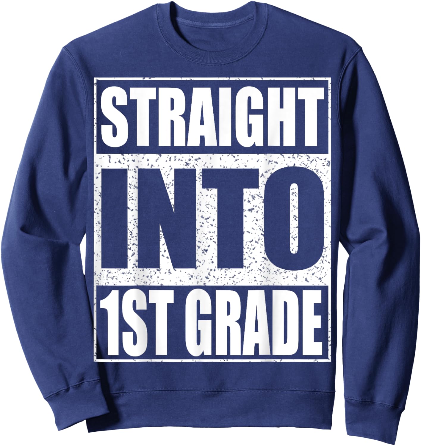 Straight Into 1st Grade Shirt Boy Girl Back To School Sweatshirt - Sweatshirt | Navy