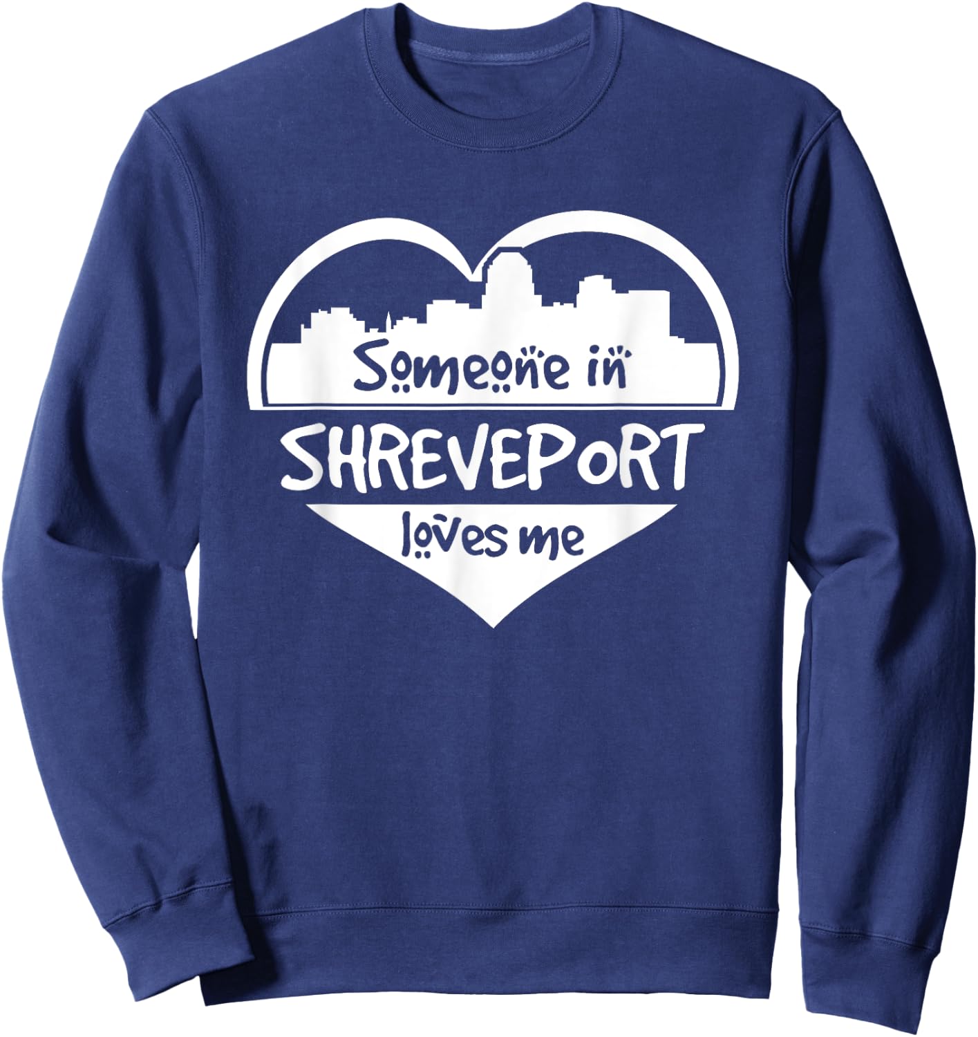 Someone in Shreveport Loves Me Shreveport Louisiana Heart Sweatshirt - Sweatshirt | Navy