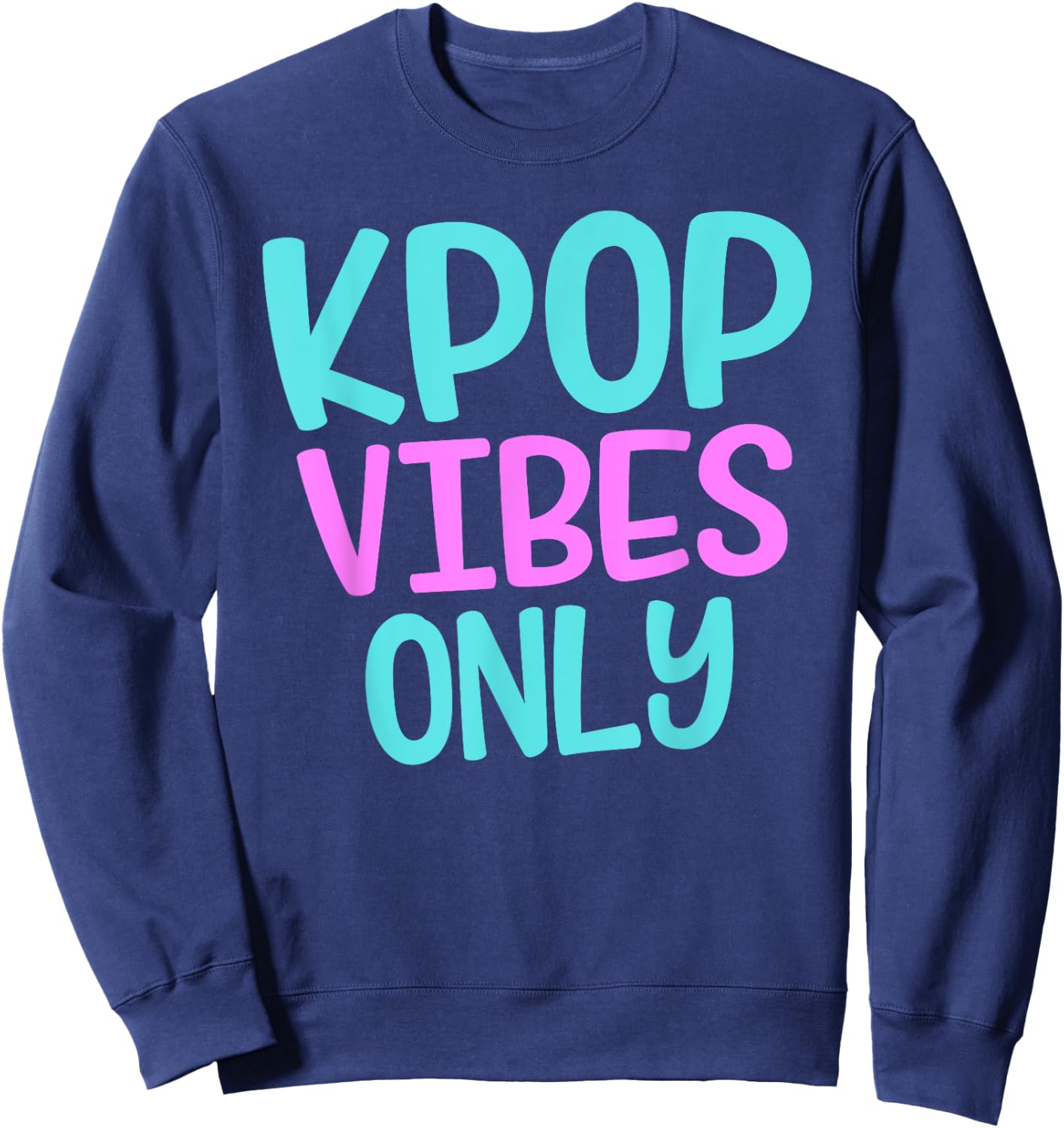K-Pop Vibes Only Korean Merchandise Boy Band Sweatshirt - Sweatshirt | Navy