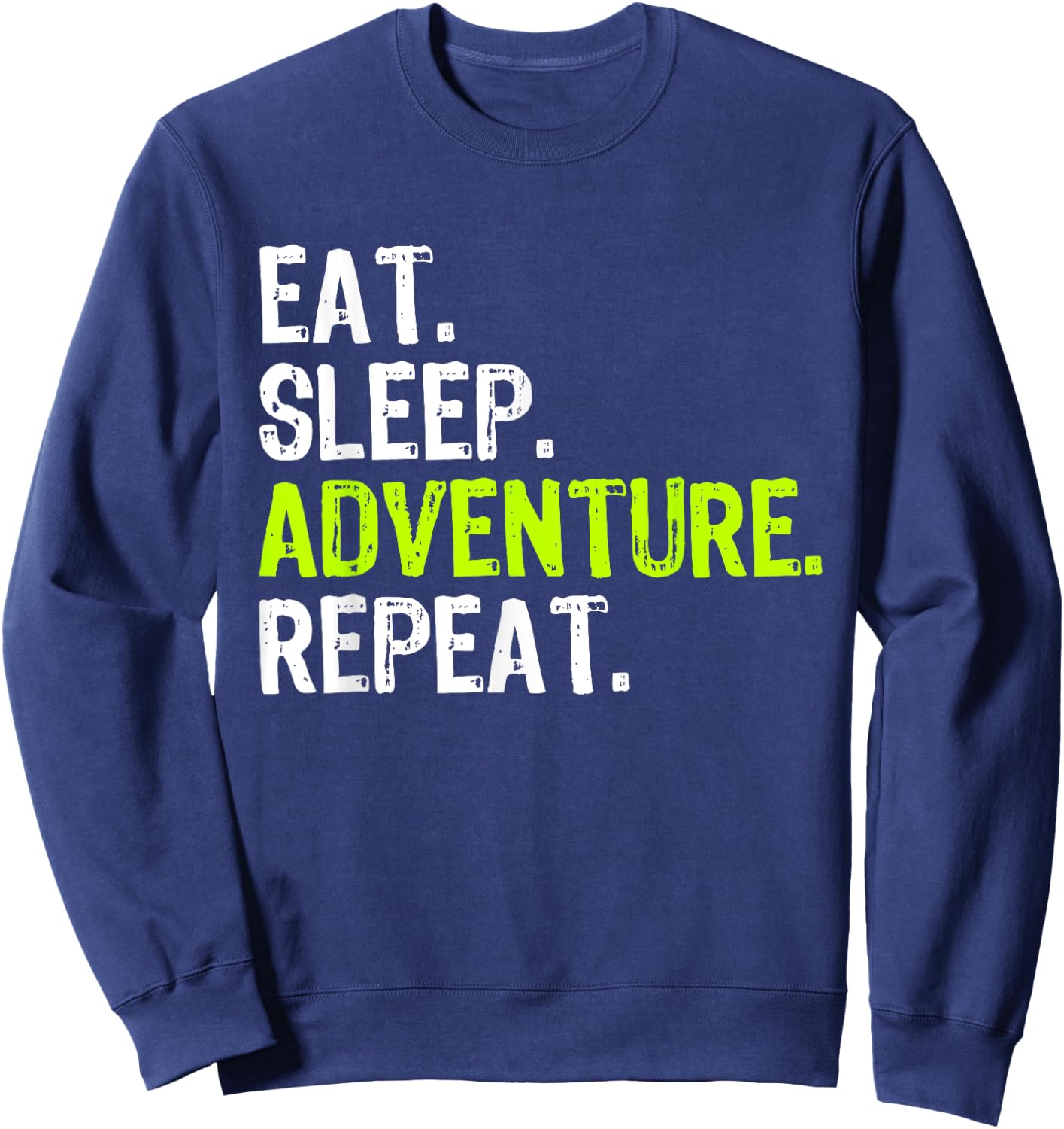 Eat Sleep Adventure Repeat Camping Outdoors Sweatshirt - Sweatshirt | Navy