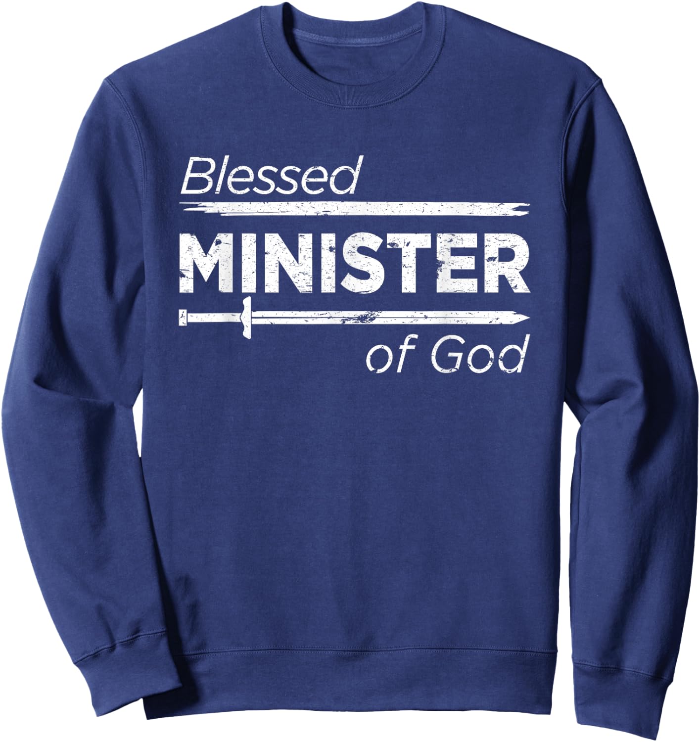 Blessed Minister of God Shirt Christian Gifts Pastor Sweatshirt - Sweatshirt | Navy