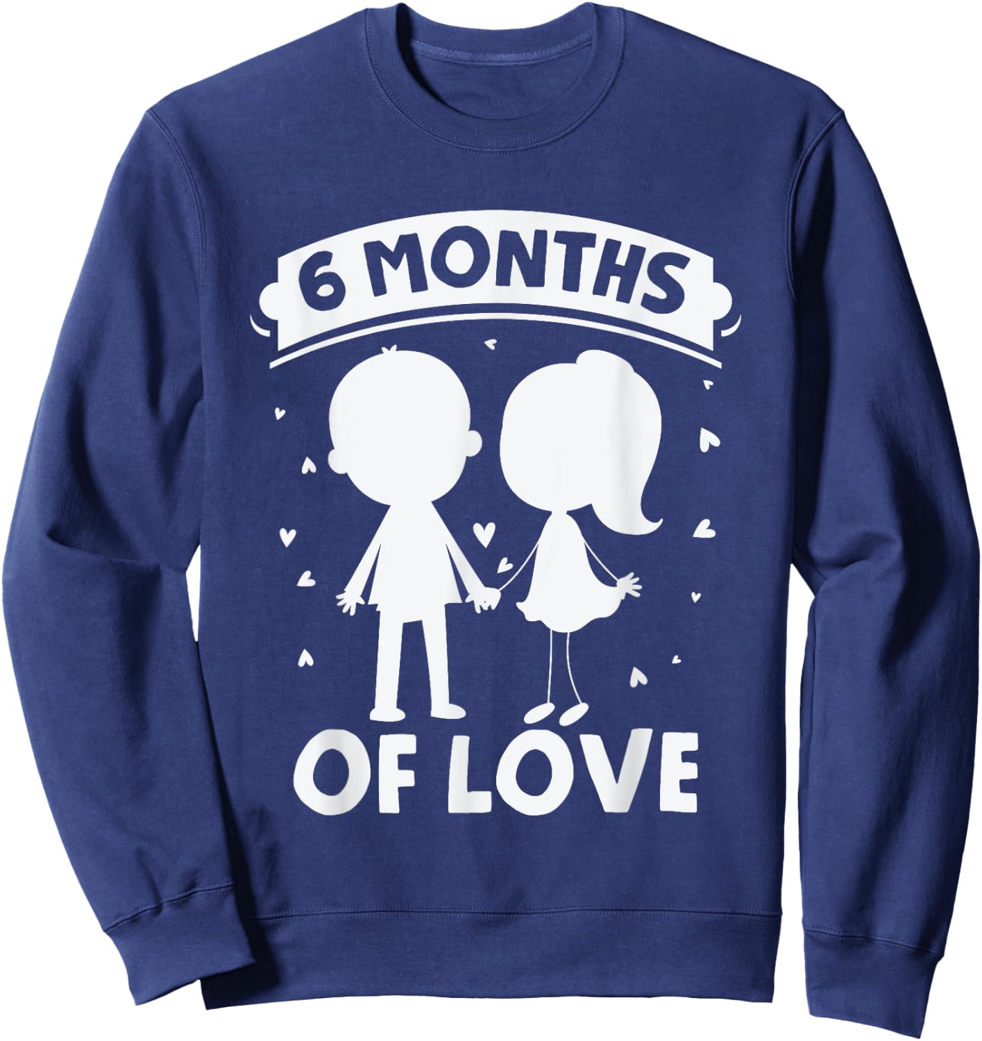 6 Months Lovers Anniversary girlfriend boyfriend Milestone Sweatshirt - Sweatshirt | Navy