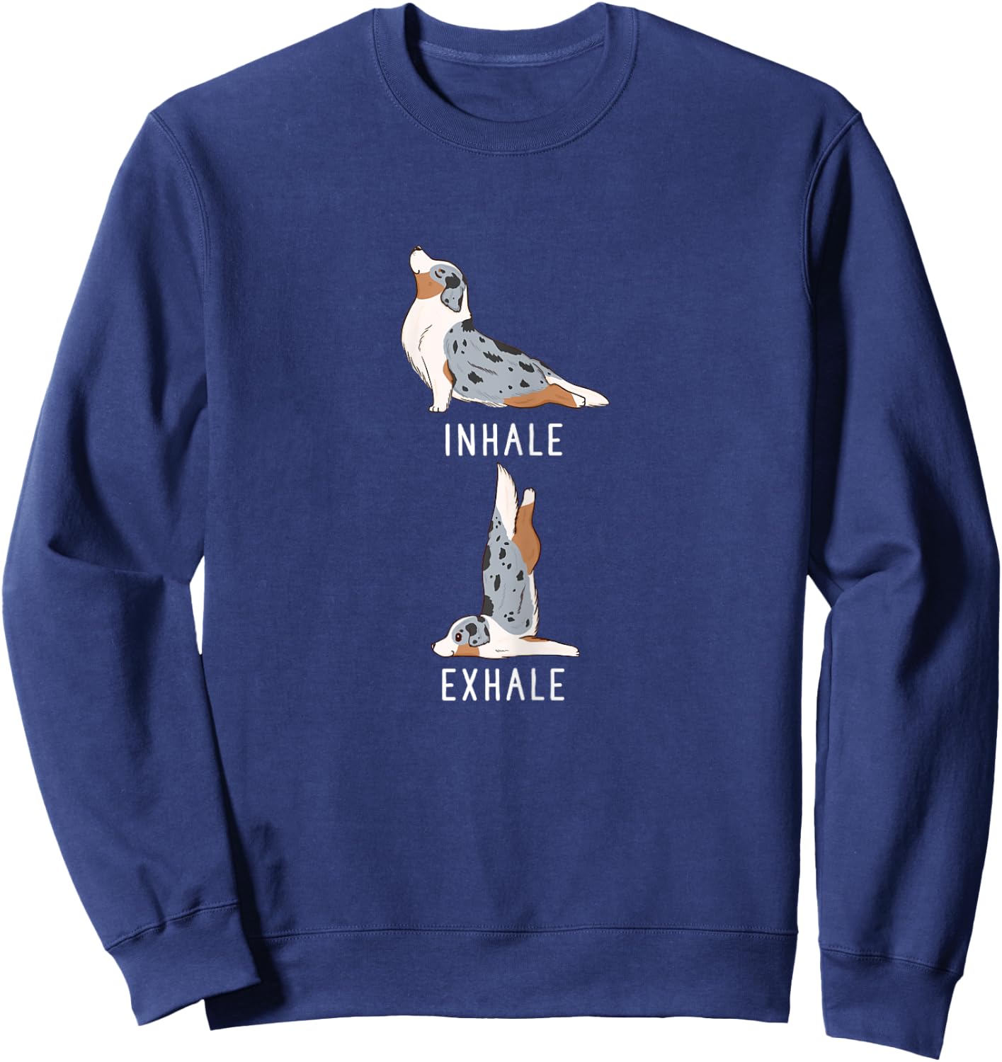 Inhale Exhale Yoga Australian Shepherd Aussie Dog Shirt Women Sweatshirt - Sweatshirt | Navy