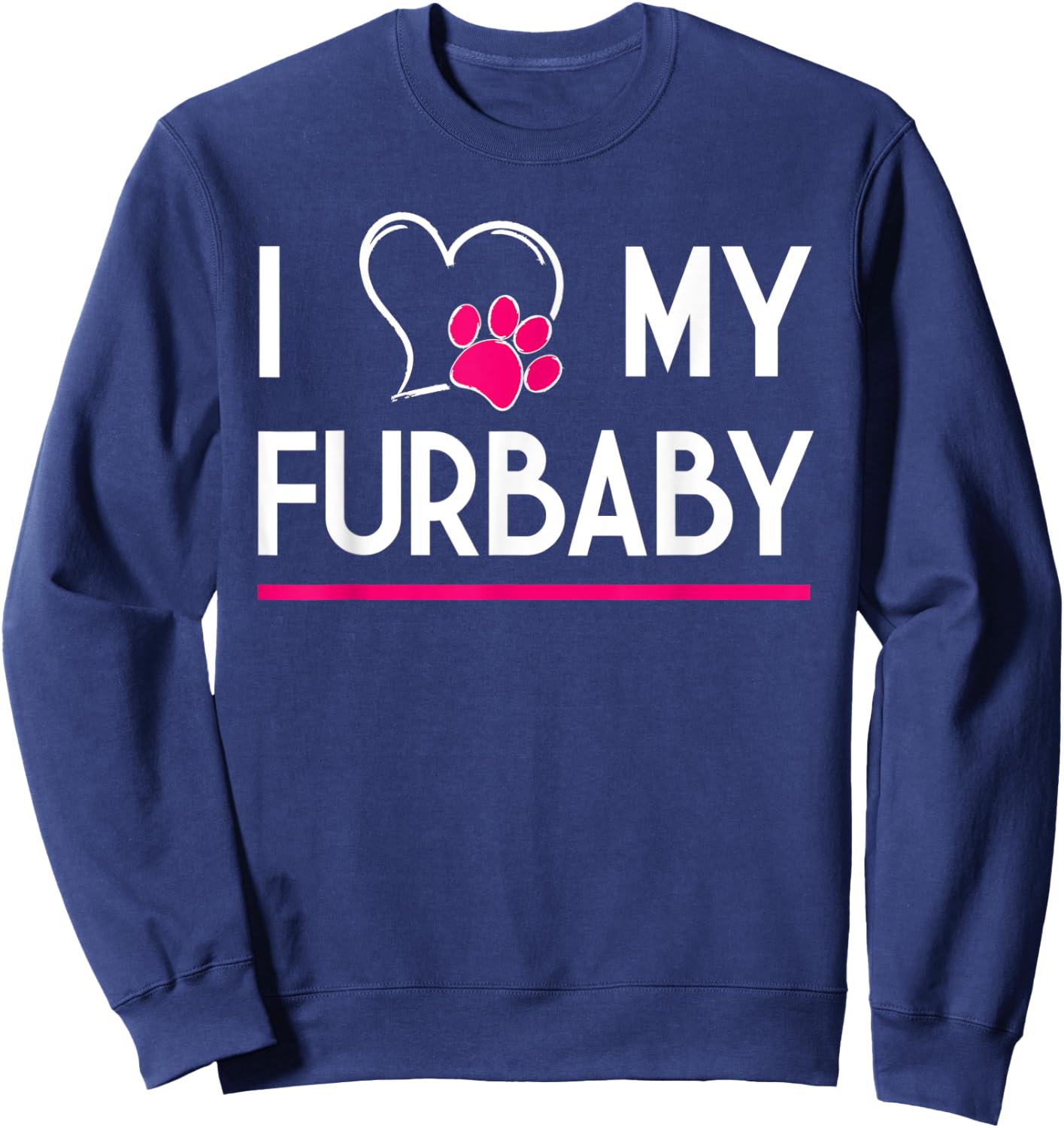 I Love My Furbaby Sweatshirt - Sweatshirt | Navy