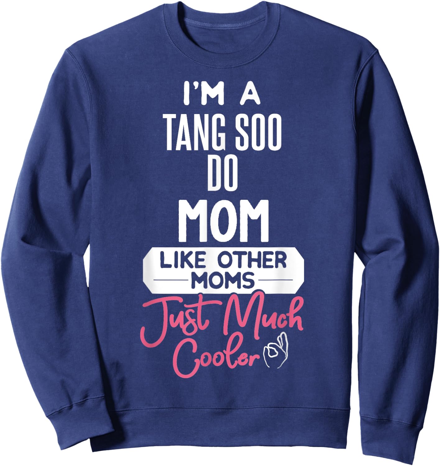 Cool Mothers Day Tang Soo Do Mom Sweatshirt - Sweatshirt | Navy
