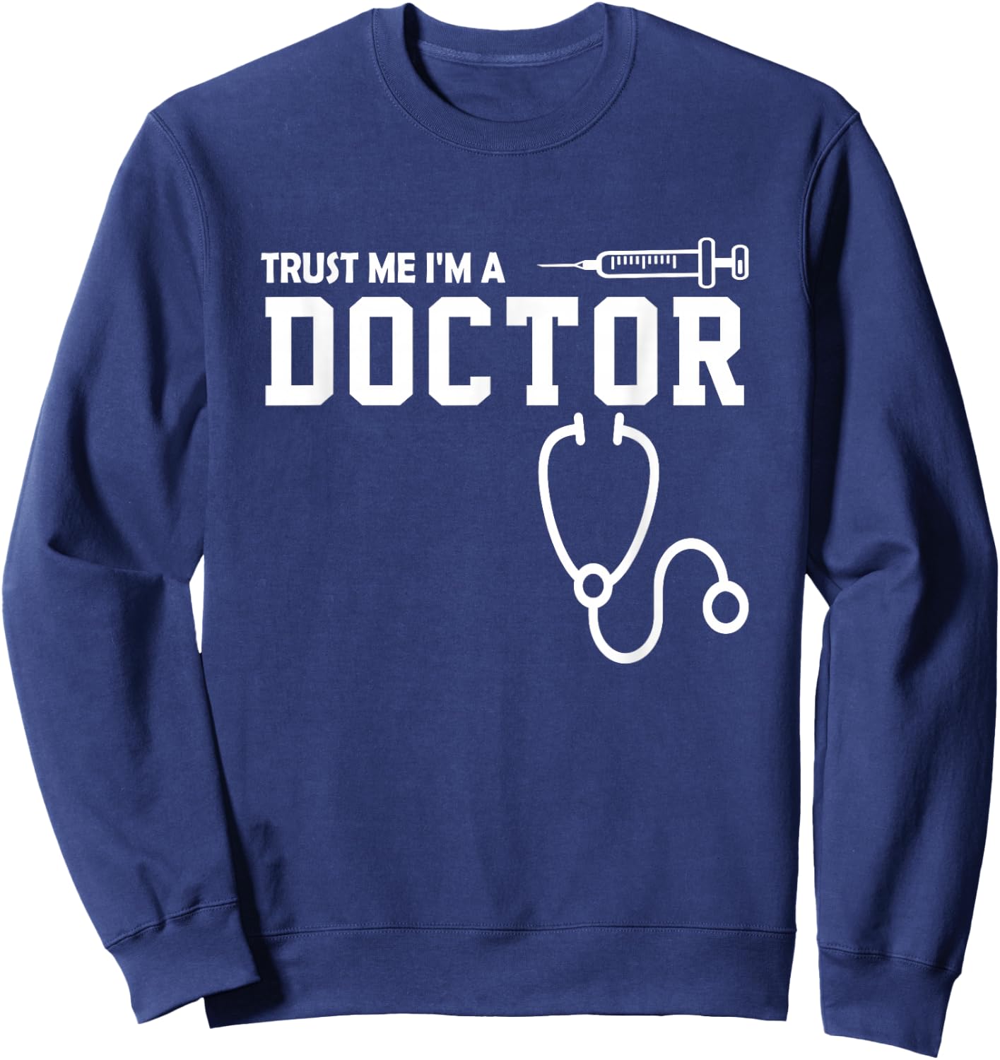 Doctor Gift - Trust me, I'm a Doctor Sweatshirt - Sweatshirt | Navy