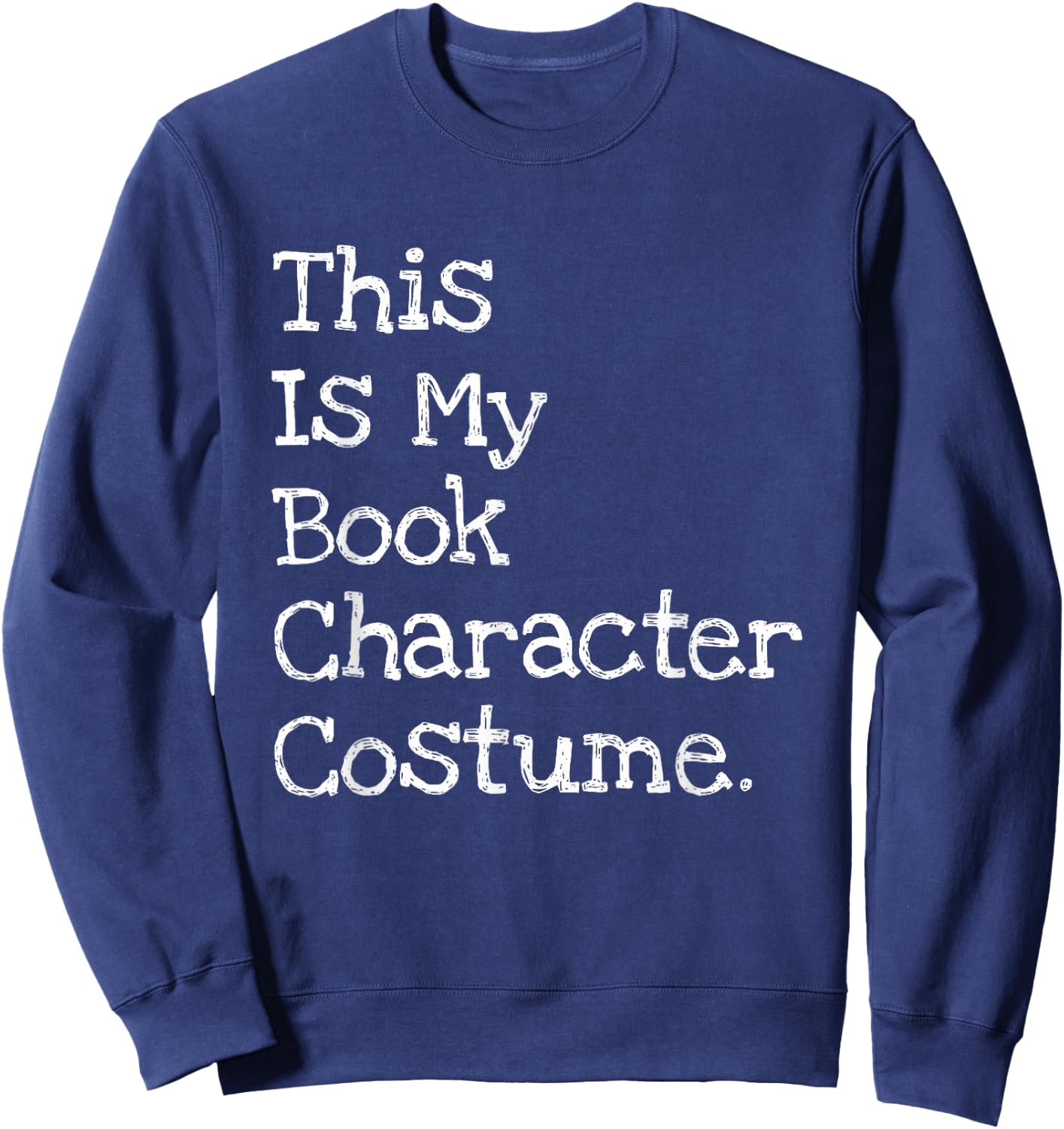 This is My Book Character Costume Funny Halloween Small Sweatshirt - Sweatshirt | Navy