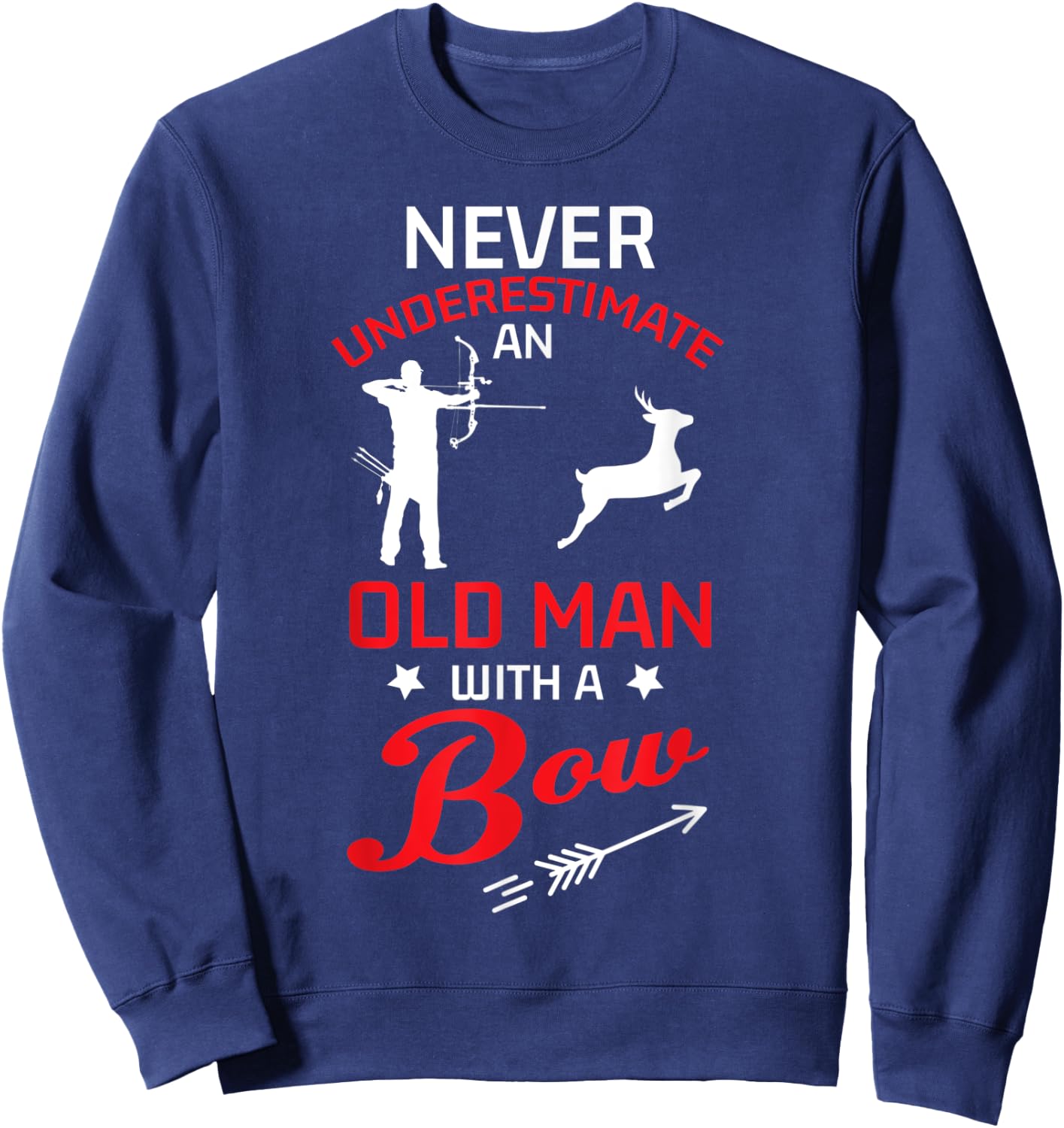 Never Underestimate An Old Man With A Bow Archery Men Gift Sweatshirt - Sweatshirt | Navy