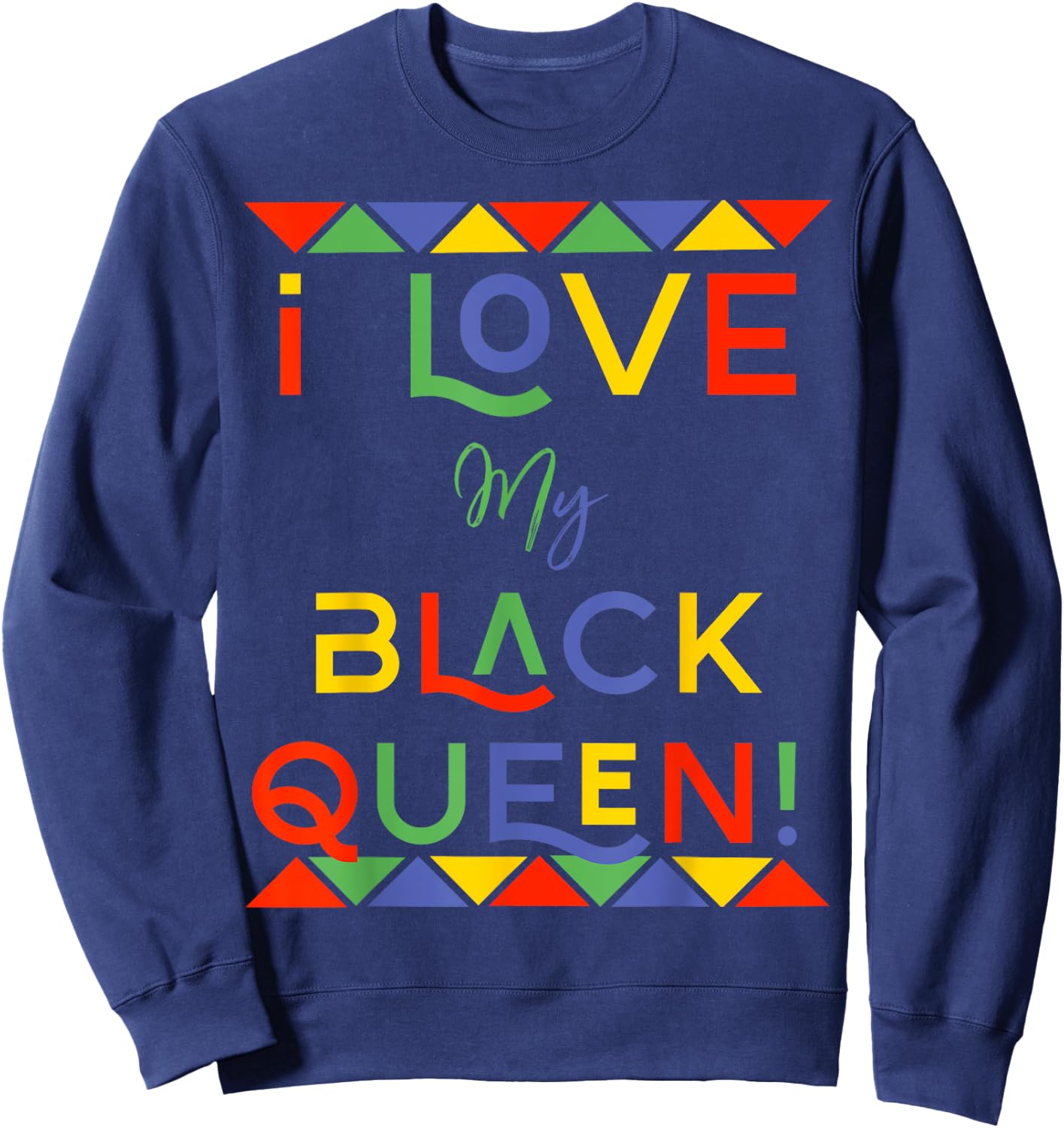 I Love My Black Queen Boyfriend African American Couples Sweatshirt - Sweatshirt | Navy
