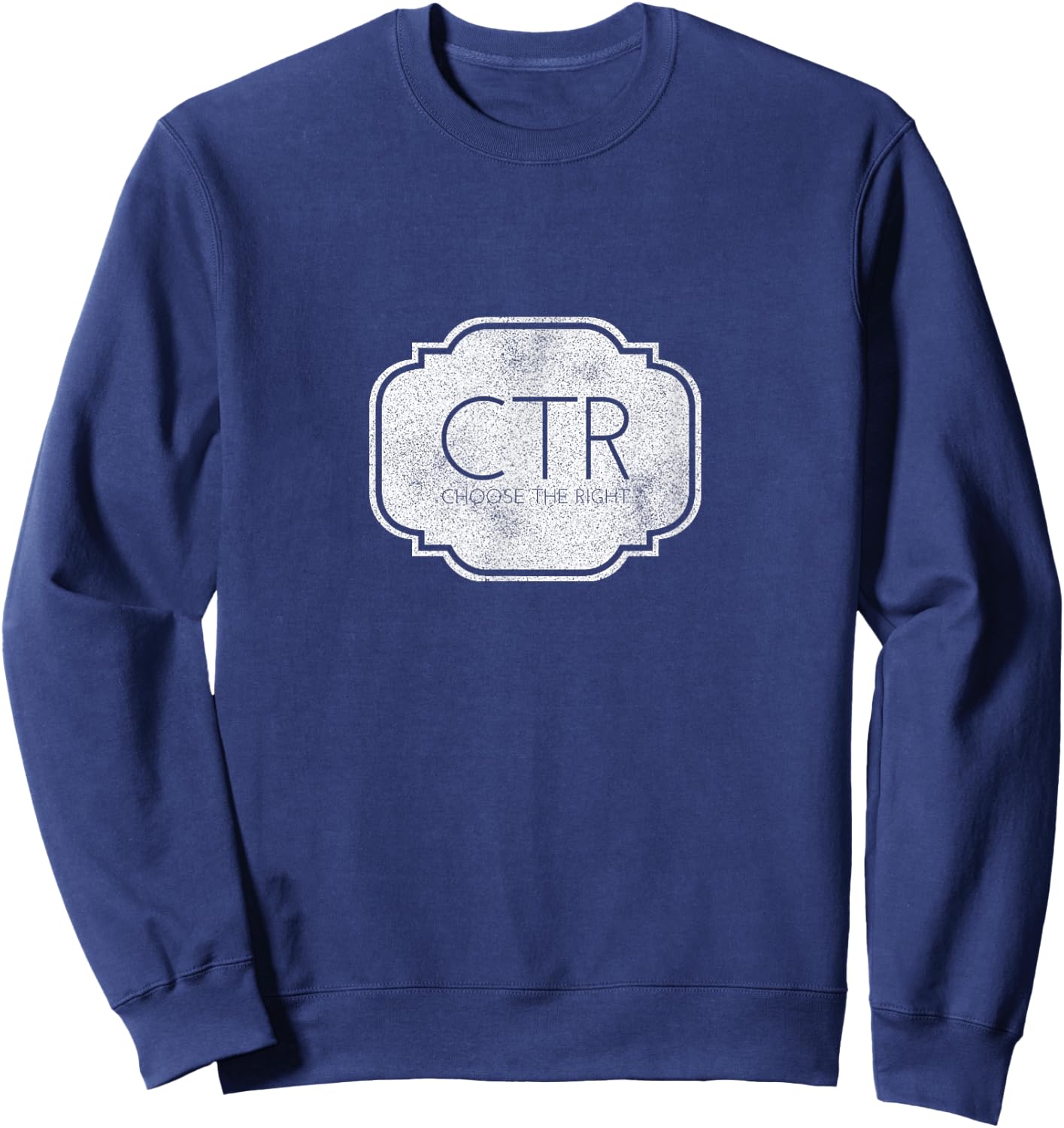CTR Choose The Right LDS Jesus Christ of Latter-Day Saints Sweatshirt - Sweatshirt | Navy