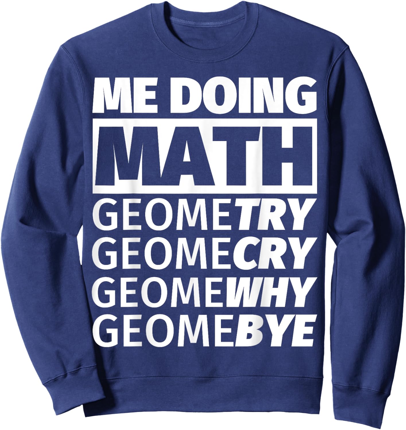 Anti Math I Hate Math School Mathematics Noob Sweatshirt - Sweatshirt | Navy