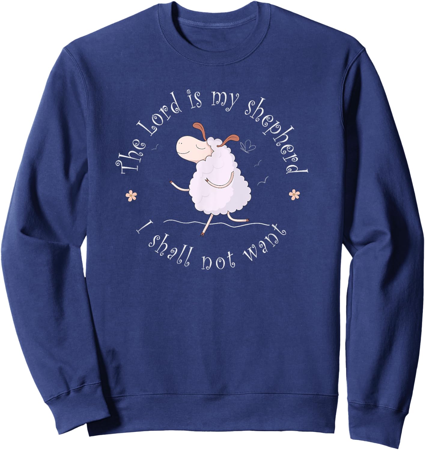 The Lord is my shepherd I shall not want Sweatshirt - Sweatshirt | Navy