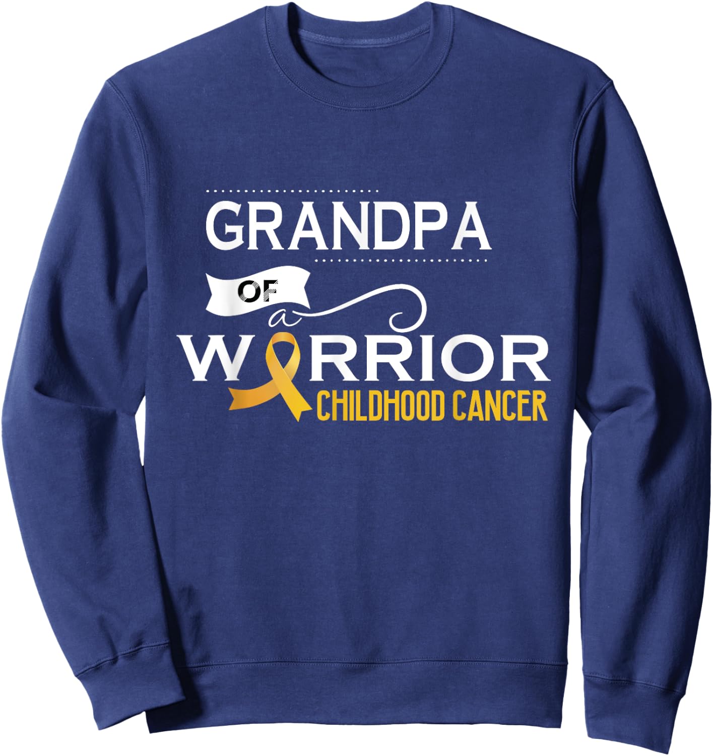 Childhood cancer awareness Grandpa of a warrior Sweatshirt - Sweatshirt | Navy
