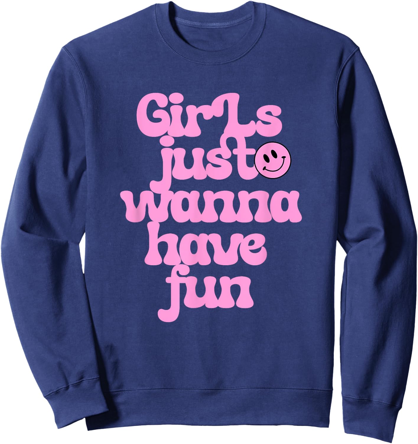 Girls Just Wanna Have Fun Sweatshirt - Sweatshirt | Navy