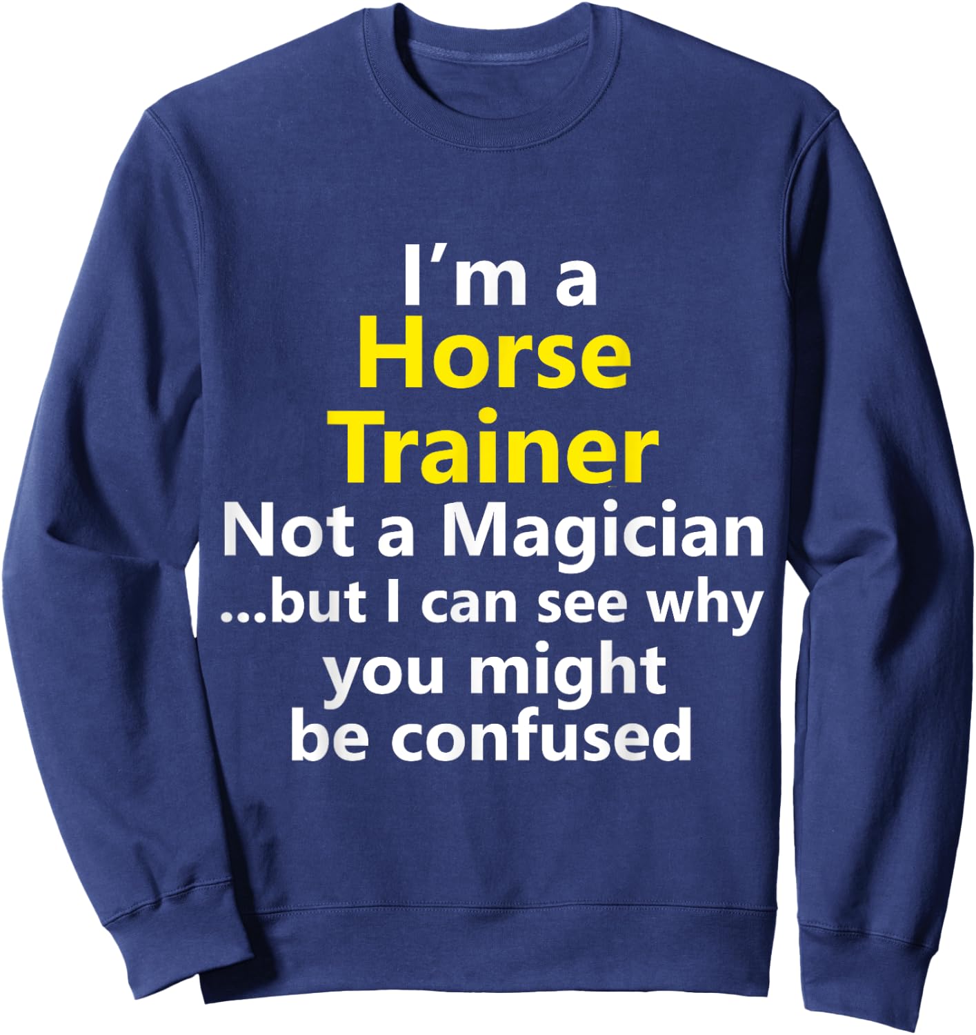 SAQIK CO Funny Horse Trainer Coach Job Equestrian Instructor Sweatshirt - Sweatshirt | Navy