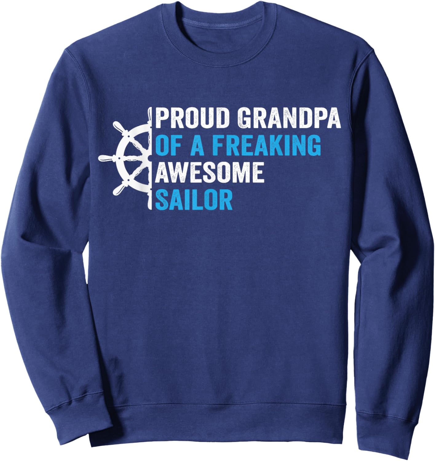 proud Grandpa of a freaking awesome Sailor Sweatshirt - Sweatshirt | Navy