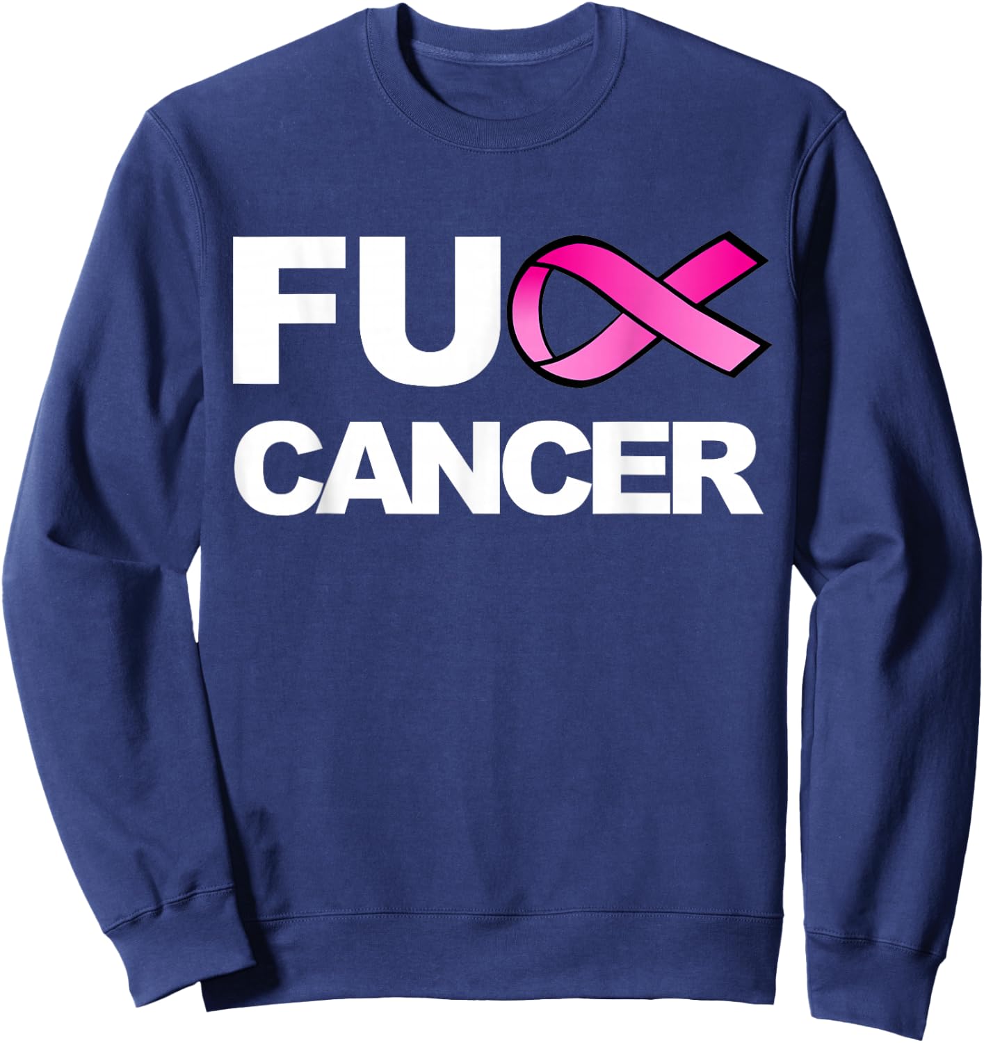 Fuck Cancer for Breast Cancer Awareness Sweatshirt - Sweatshirt | Navy