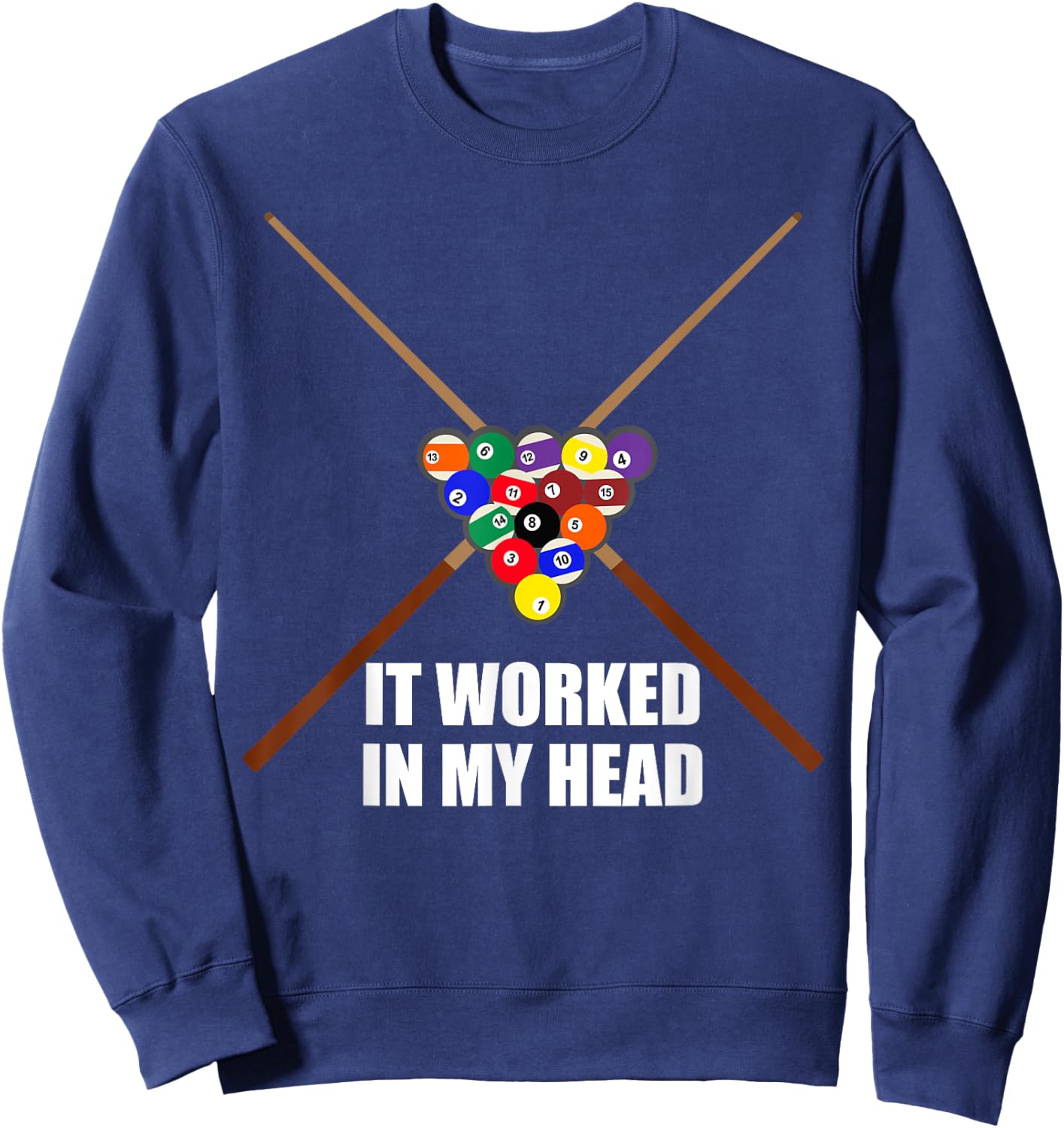 It Worked in My Head Pool Funny Pool Player Sweatshirt - Sweatshirt | Navy