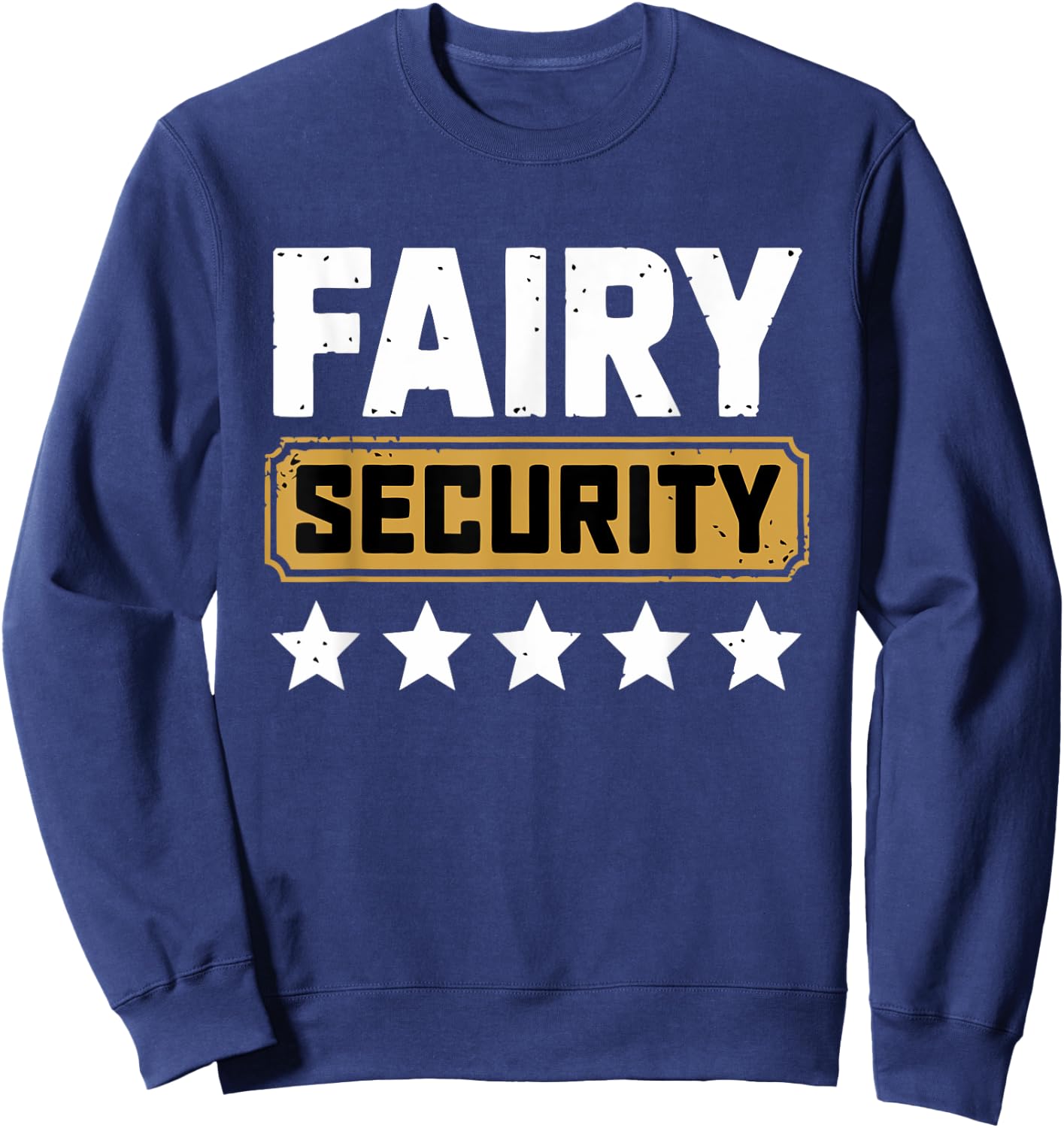 Fairy Security - Birthday Family - Halloween Costume Sweatshirt - Sweatshirt | Navy