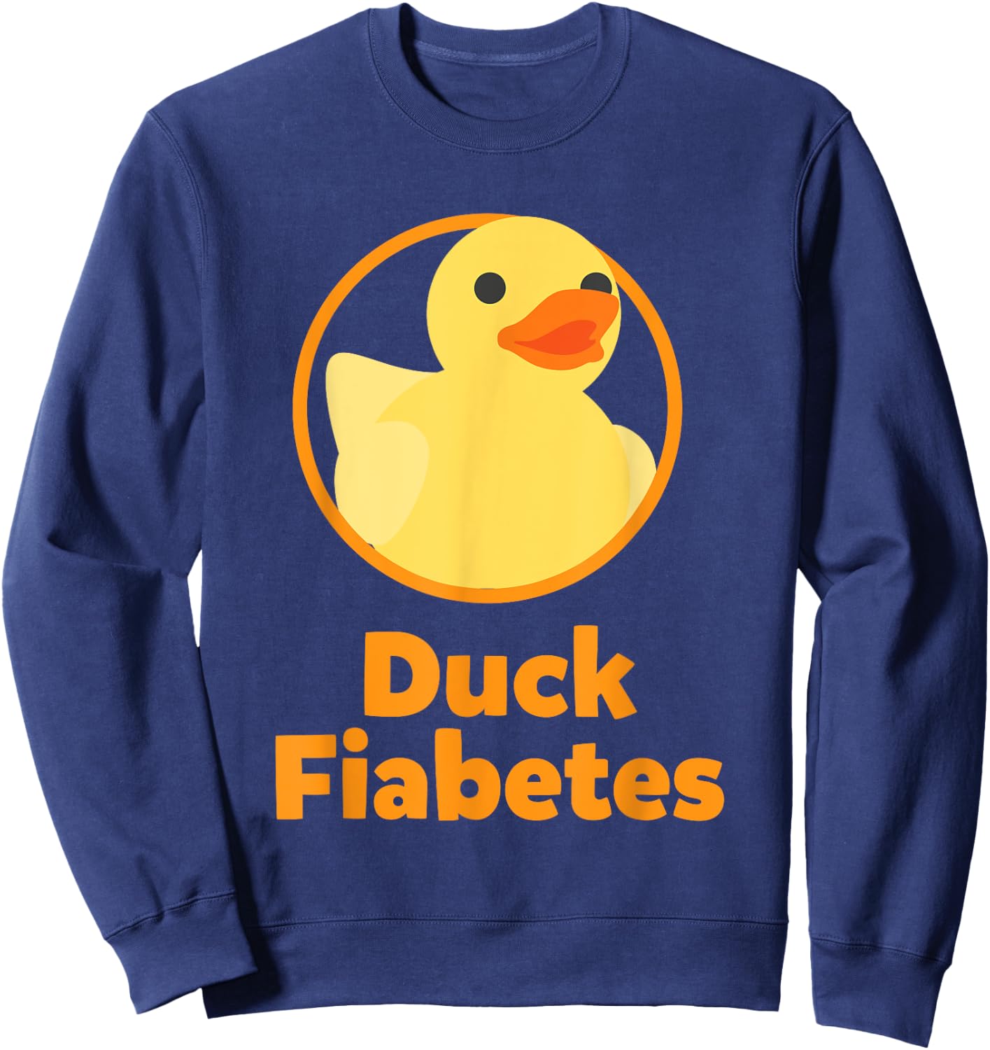 Funny Diabetes Duck Fiabetes Sweatshirt - Sweatshirt | Navy