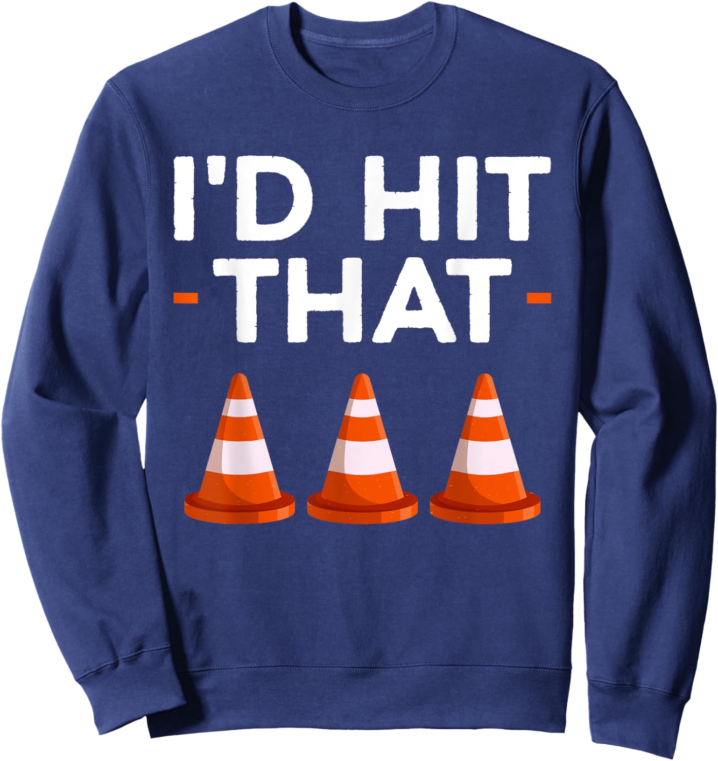 I'd Hit That Halloween Costume Traffic Cone Sweatshirt - Sweatshirt | Navy