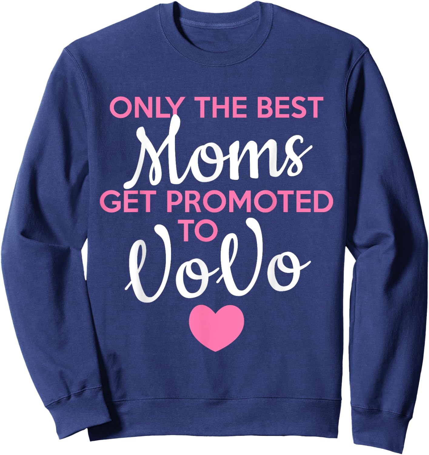 Only The Best Moms Get Promoted To VOVO Grandma Sweatshirt - Sweatshirt | Navy