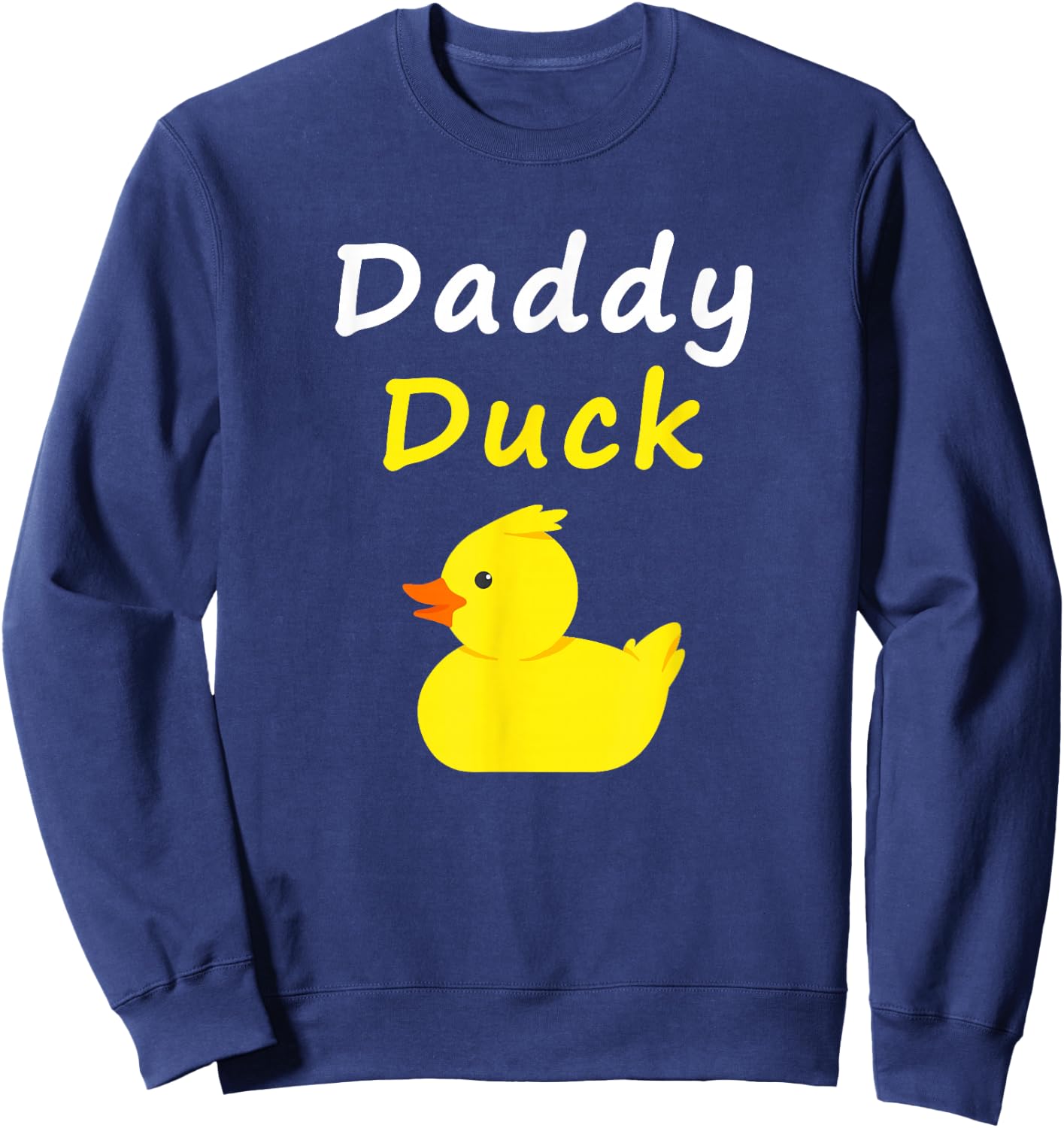 Daddy Duck Rubber Duck Dad Sweatshirt - Sweatshirt | Navy