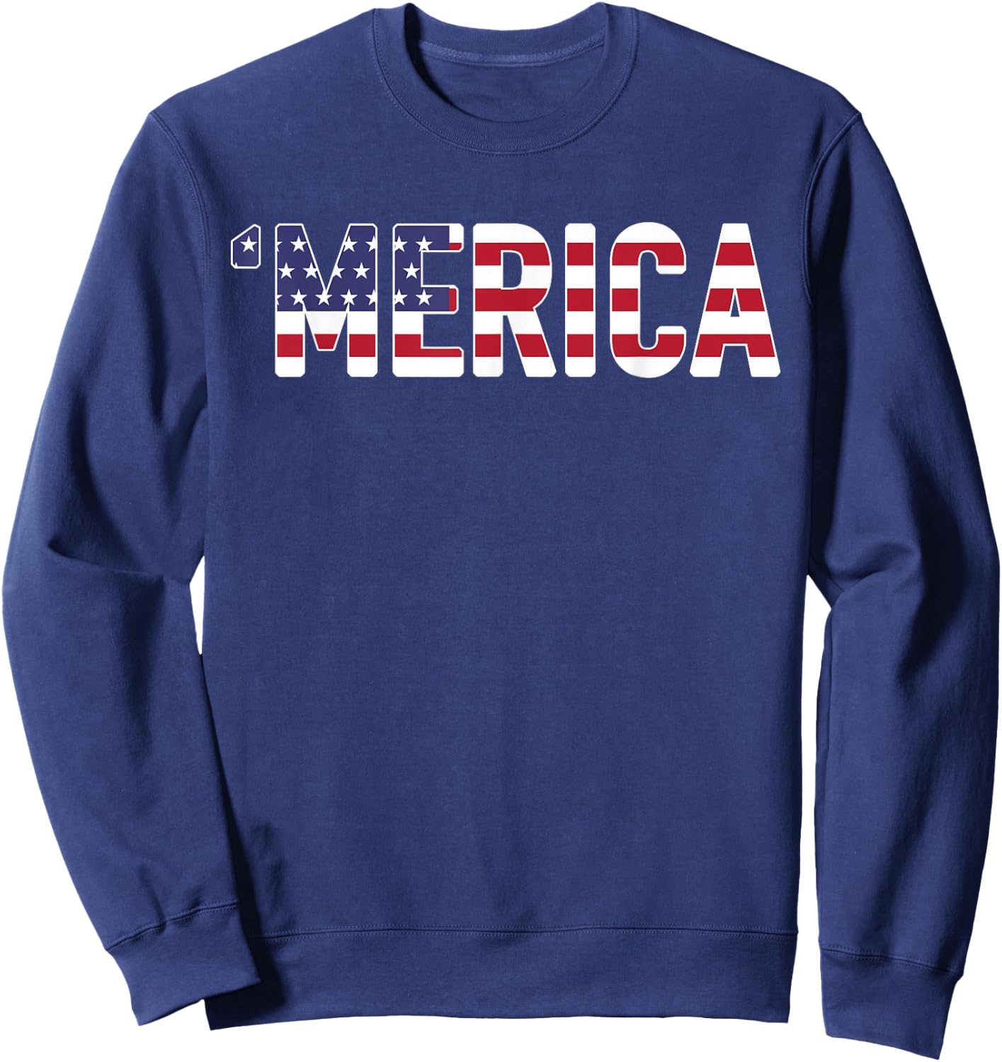 'Merica - Patriotic Flag USA United States America Novelty Sweatshirt - Sweatshirt | Navy