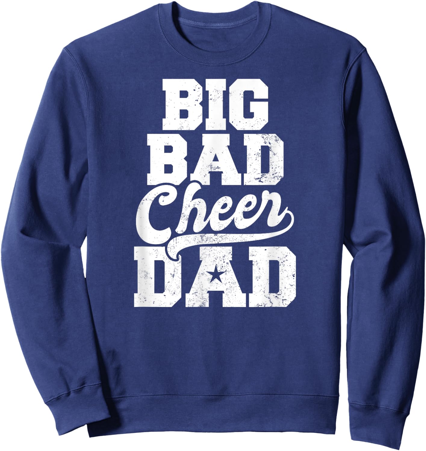 Cheer Coach Design | Big Bad Cheer Dad Gift Sweatshirt - Sweatshirt | Navy
