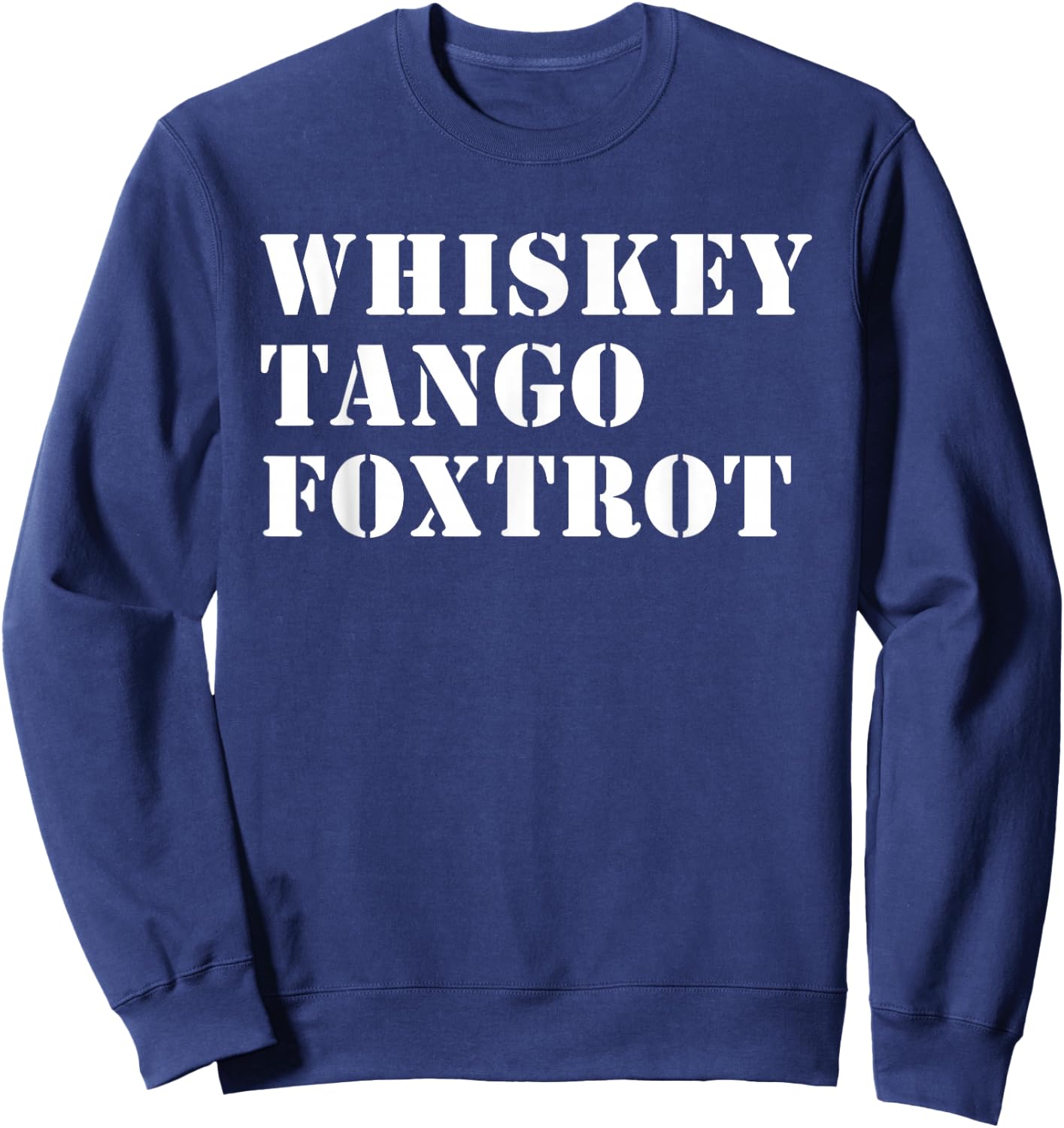 WTF Whiskey Tango Foxtrot Sweatshirt - Sweatshirt | Navy