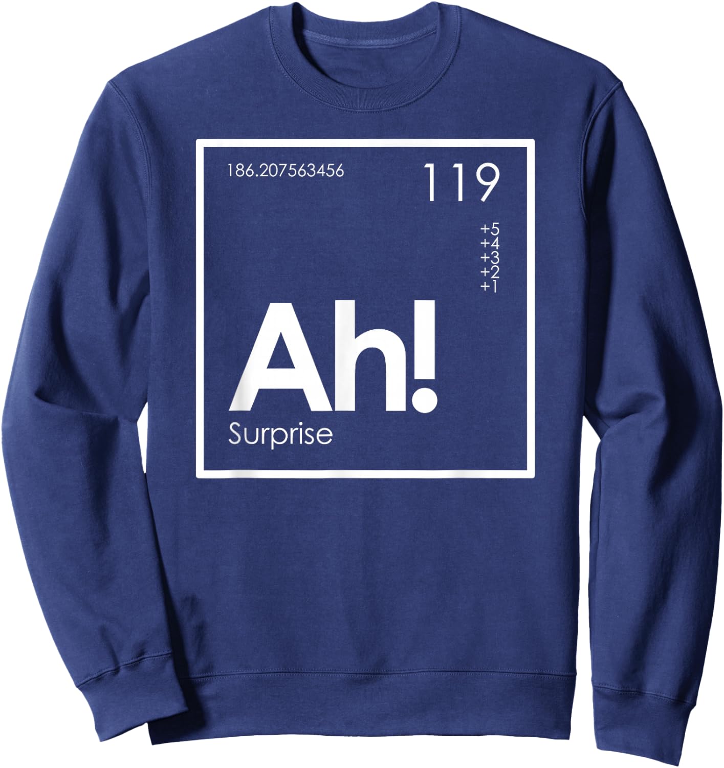 Ah! The Element of Surprise Funny Periodic Table Sweatshirt - Sweatshirt | Navy