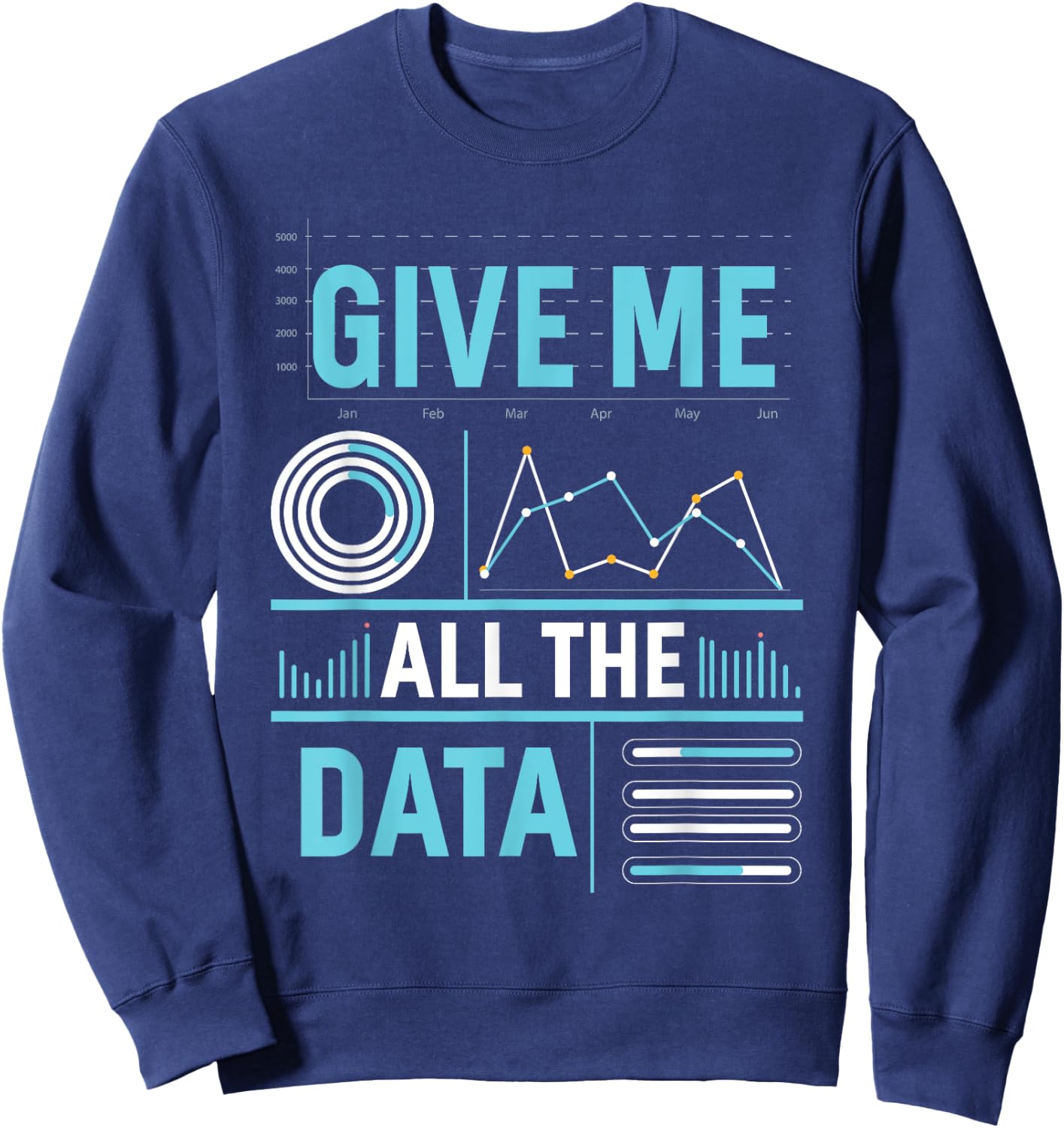 Give Me All The Data Science Funny Computer Scientist Sweatshirt - Sweatshirt | Navy